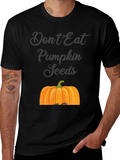 Dont Eat Pumpkin Seeds T-Shirt