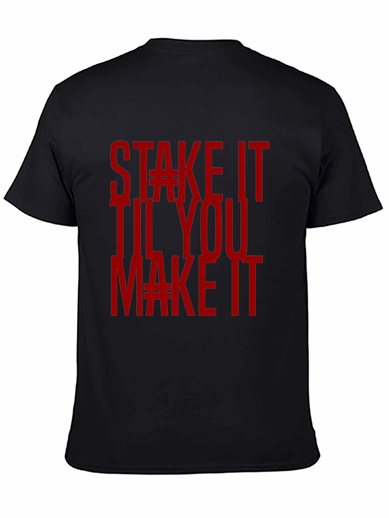 Stake It Til You Make It Graphic T-Shirt