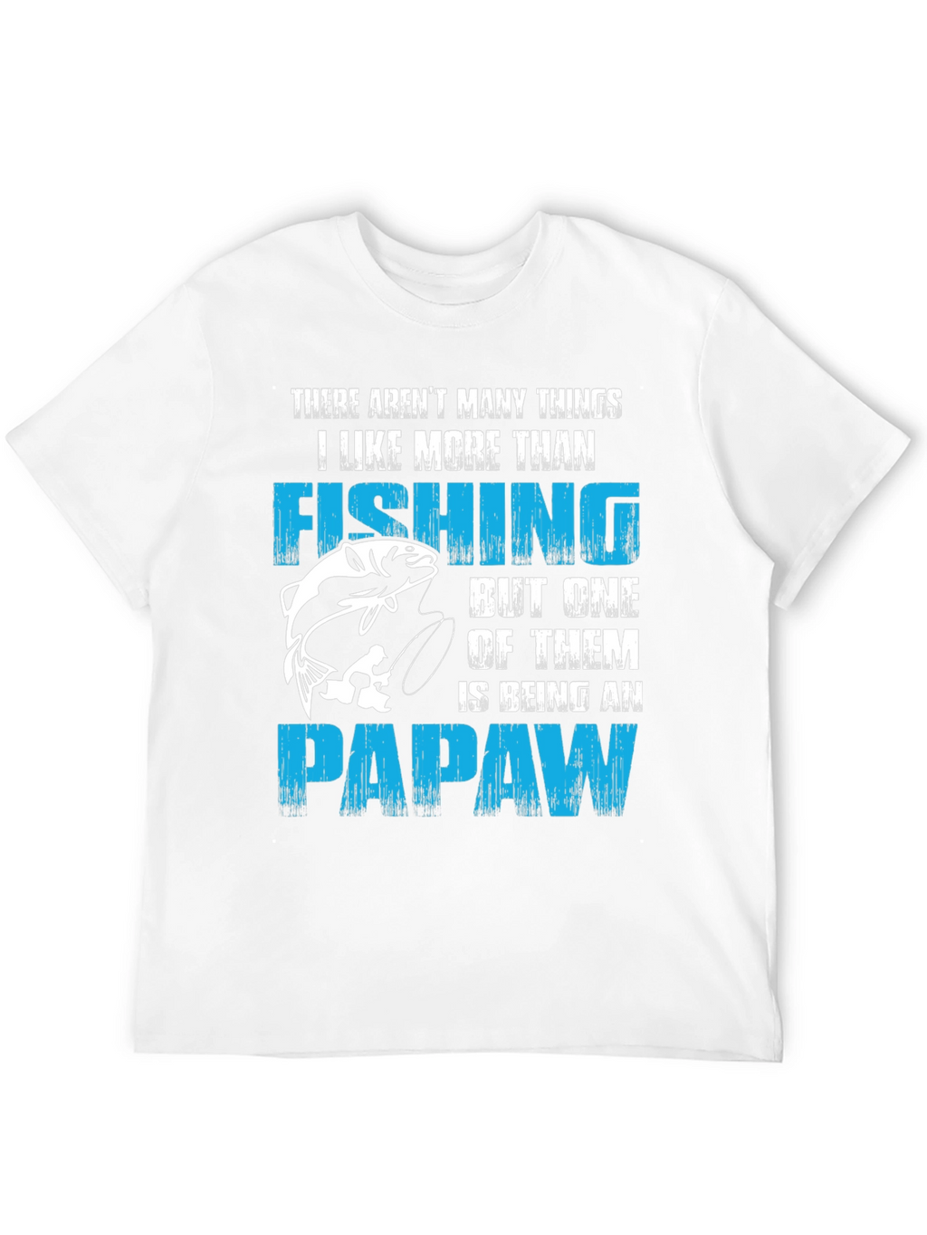 Fishing Papaw T-Shirt - Gift for Grandfathers