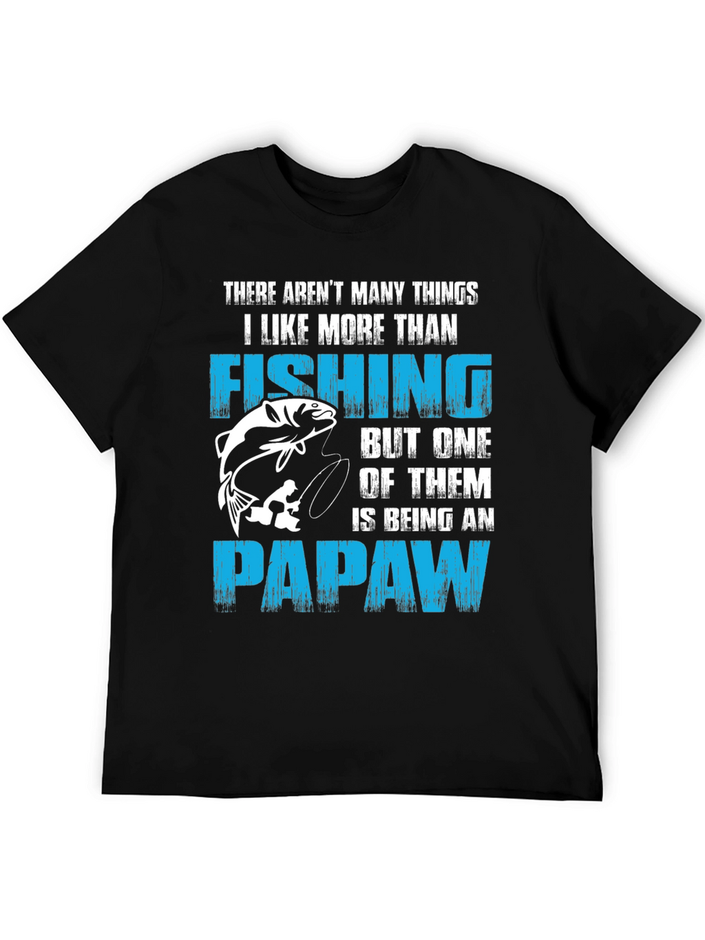 Fishing Papaw T-Shirt - Gift for Grandfathers