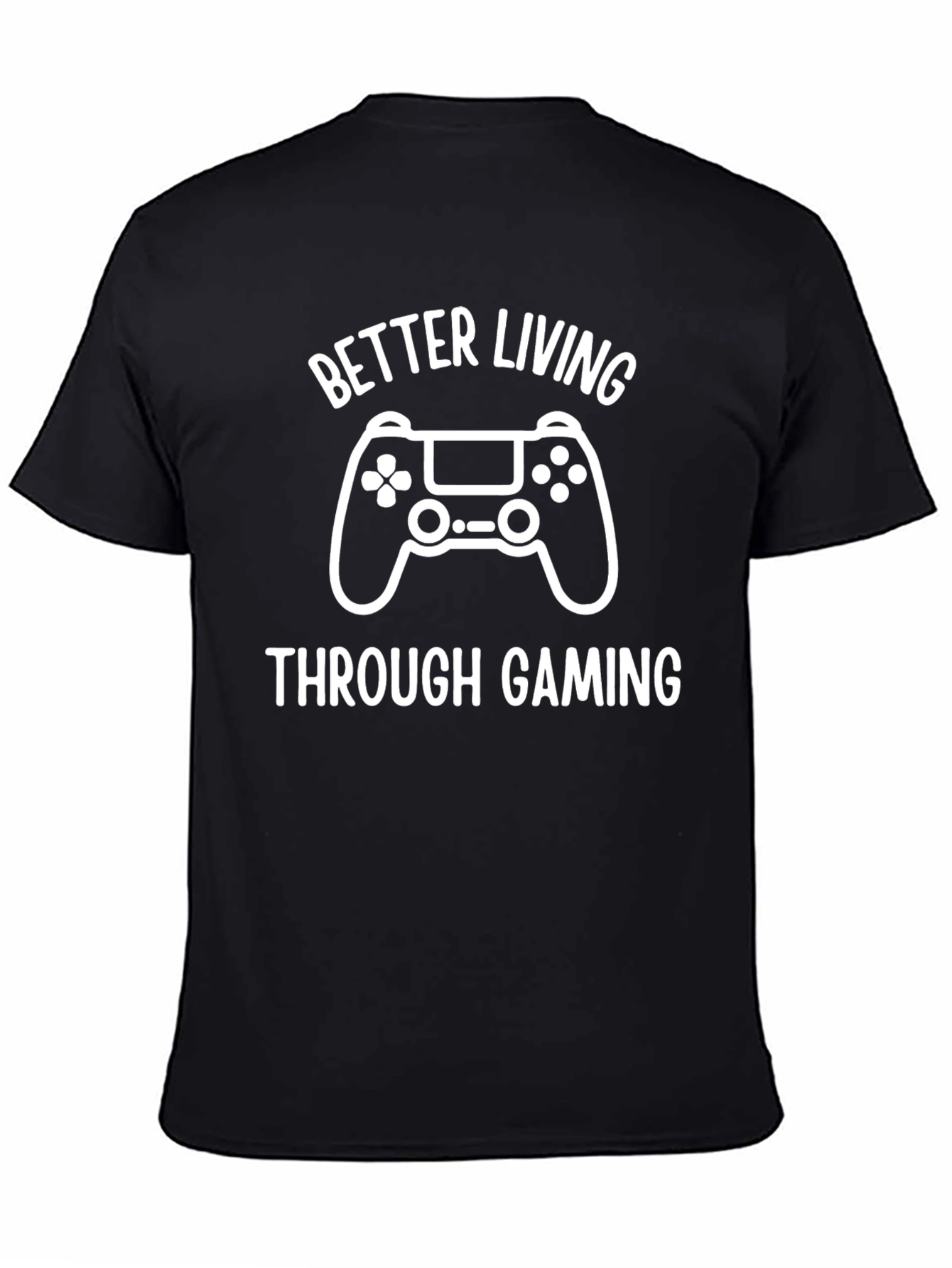 Better Living Through Gaming T-Shirt