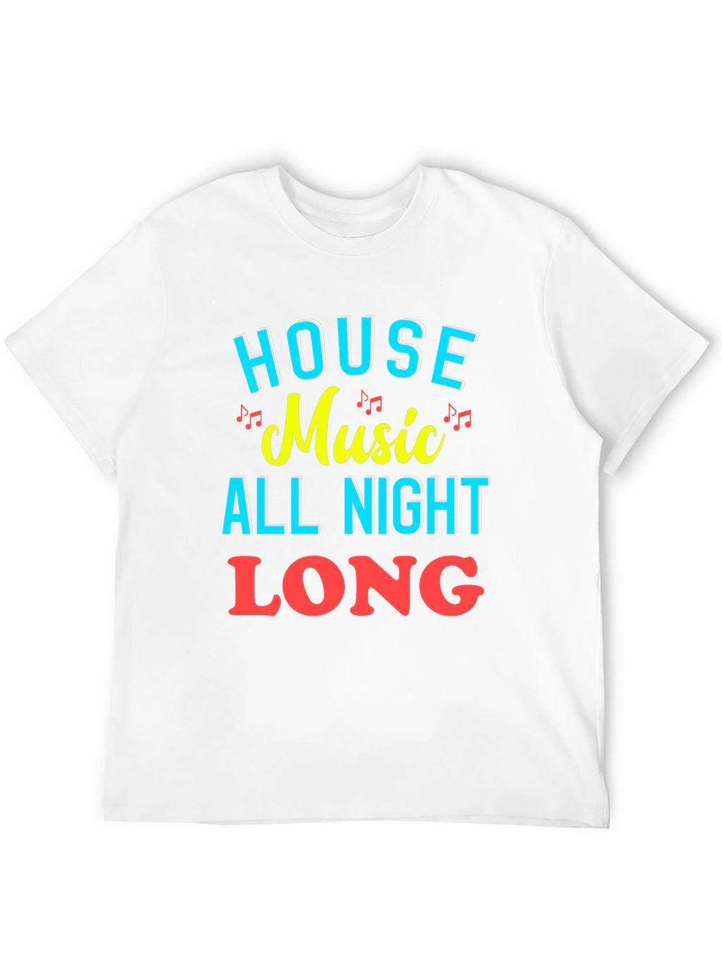 House Music All Night Long Graphic Tee