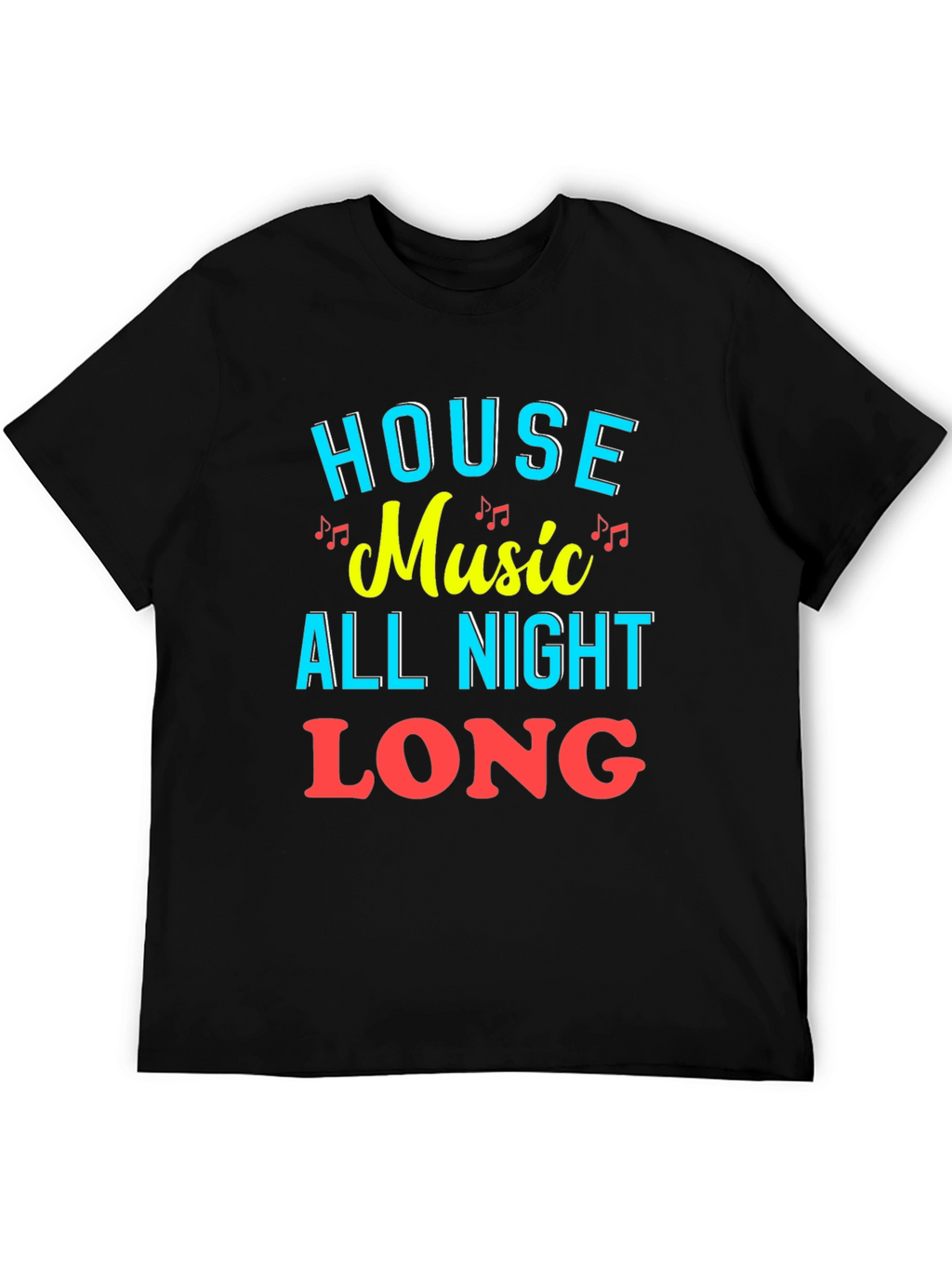 House Music All Night Long Graphic Tee