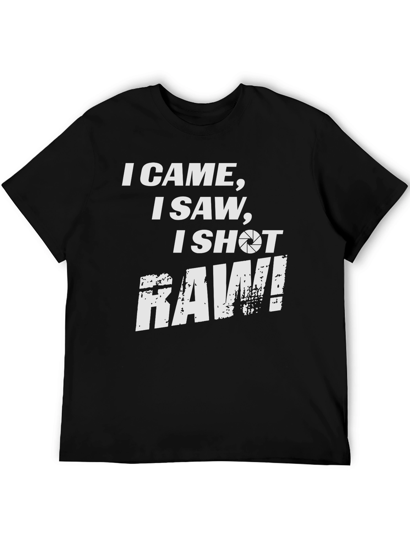 I Came I Saw I Shot Raw Photography T-Shirt