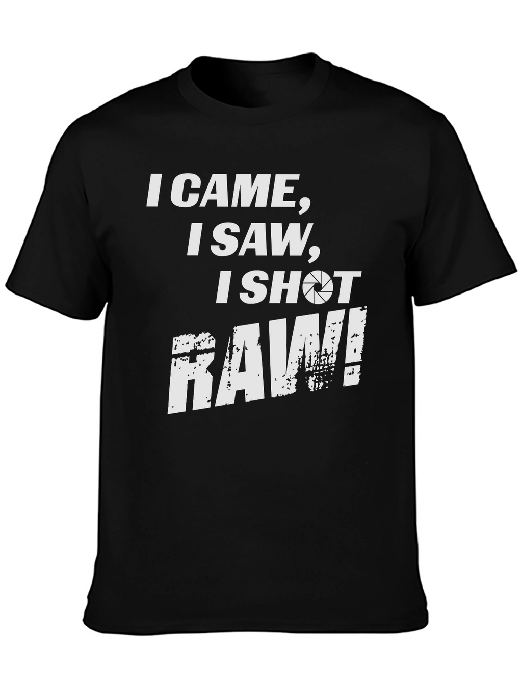 I Came I Saw I Shot Raw Photography T-Shirt