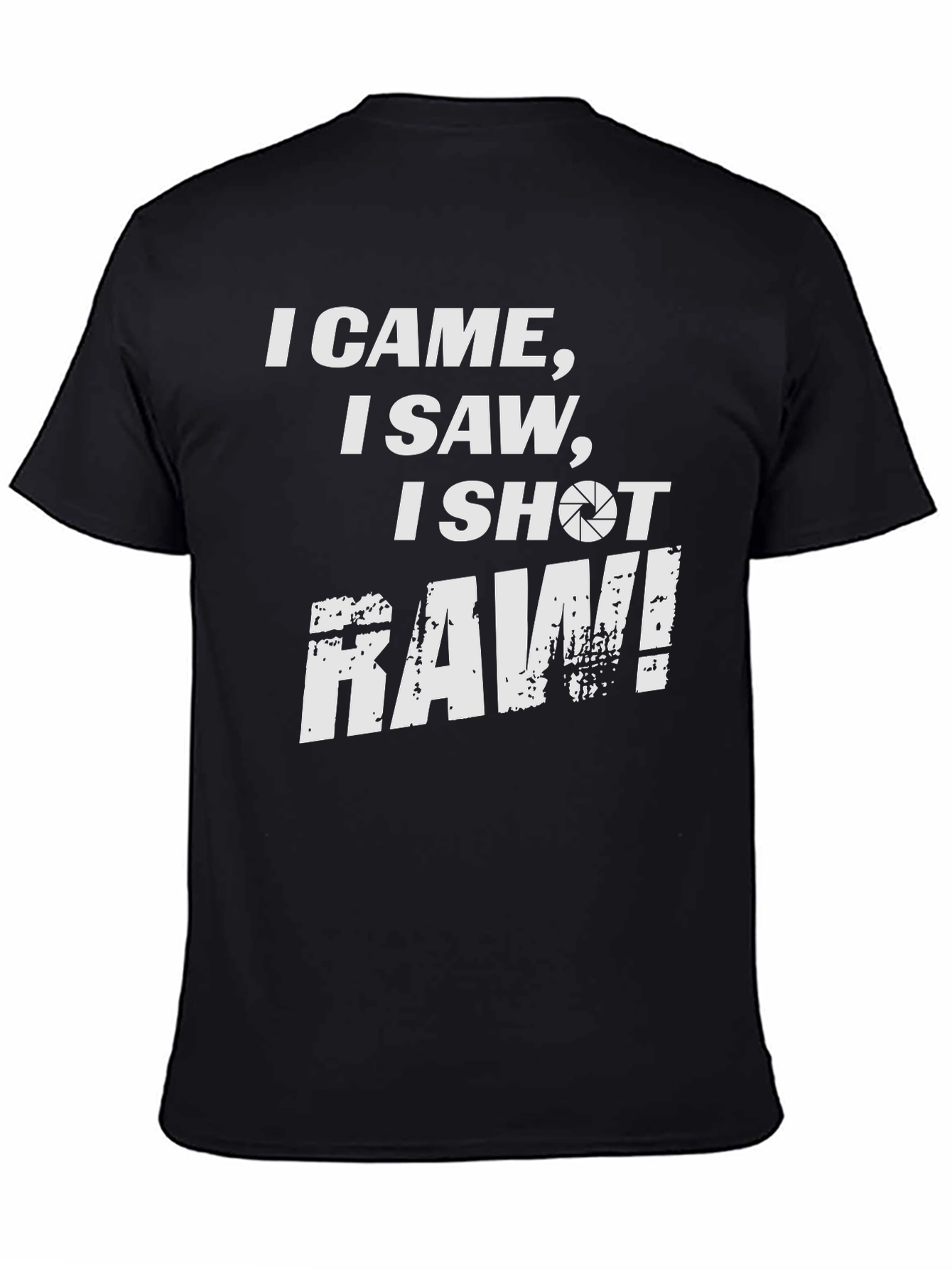 I Came I Saw I Shot Raw Photography T-Shirt