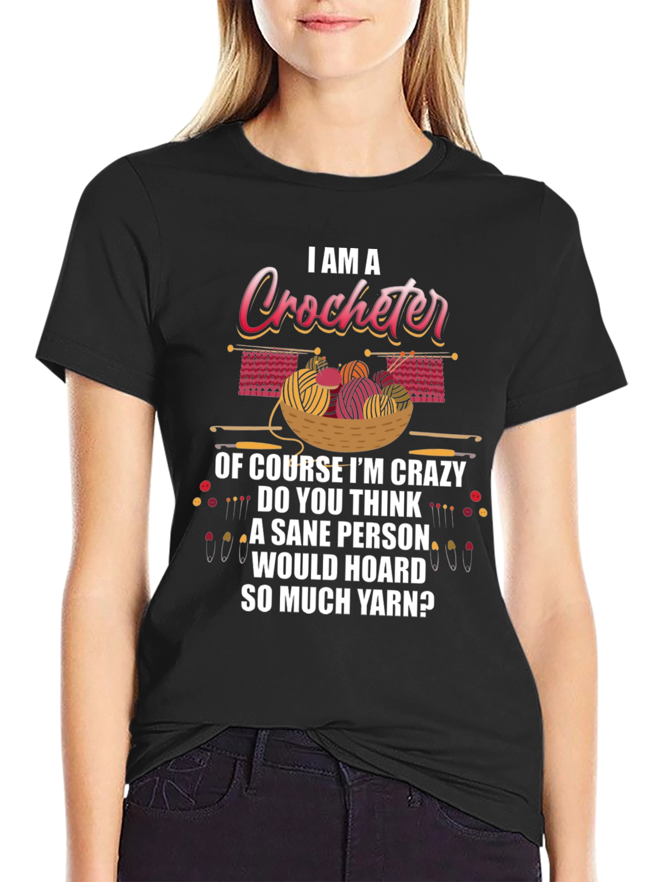 I Am A Crocheter Crazy Yarn Hoarder T-Shirt