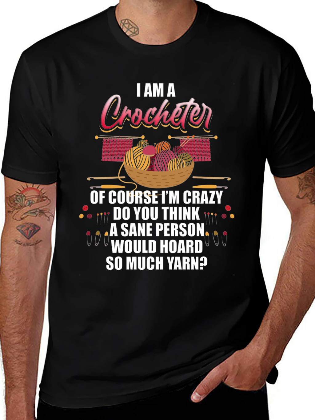 I Am A Crocheter Crazy Yarn Hoarder T-Shirt