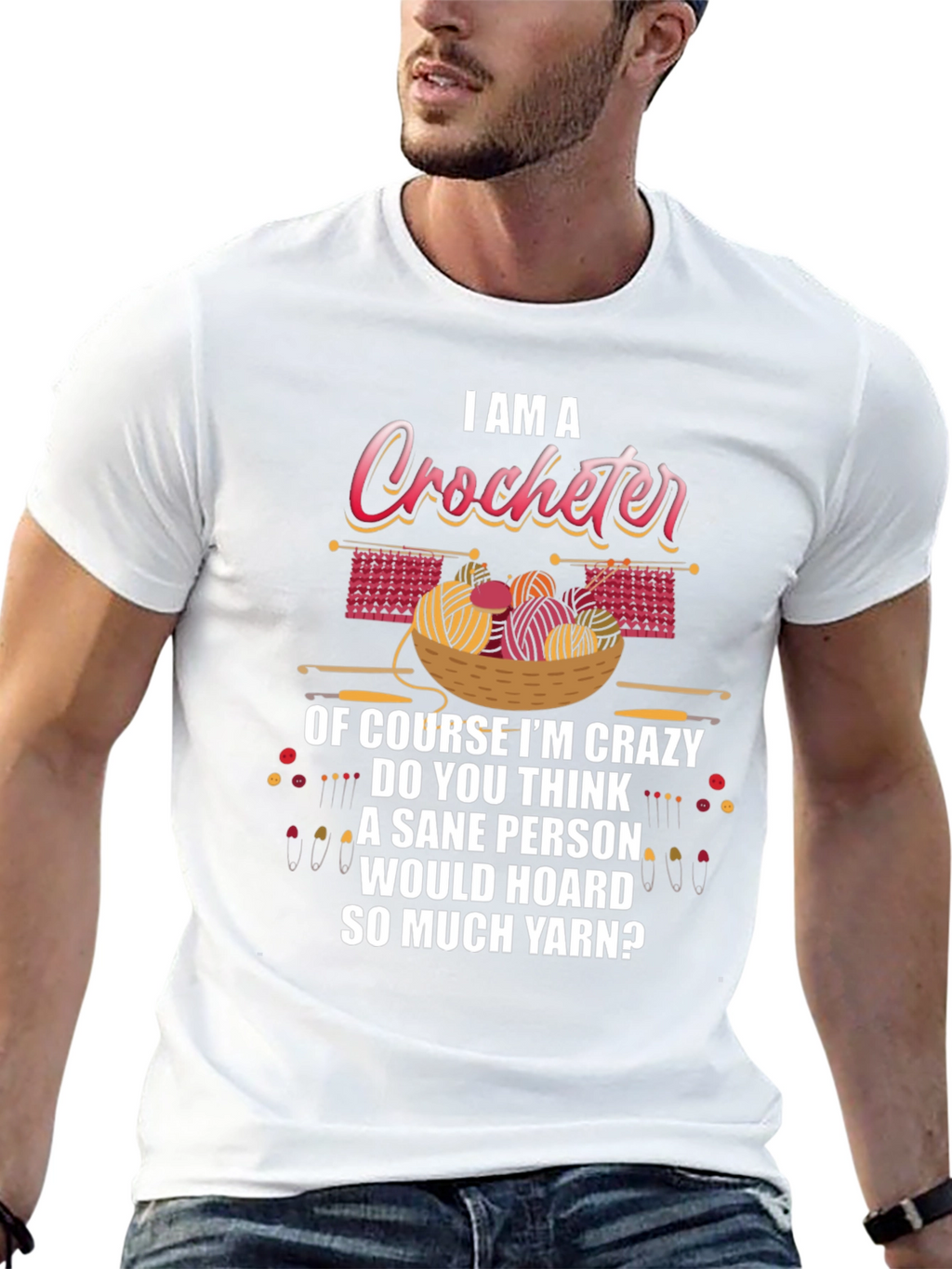 I Am A Crocheter Crazy Yarn Hoarder T-Shirt