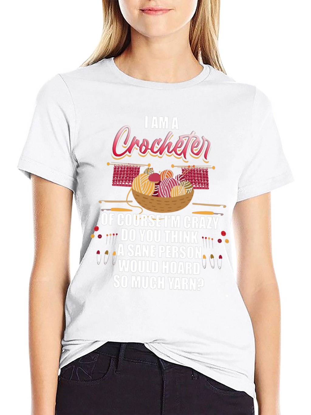 I Am A Crocheter Crazy Yarn Hoarder T-Shirt