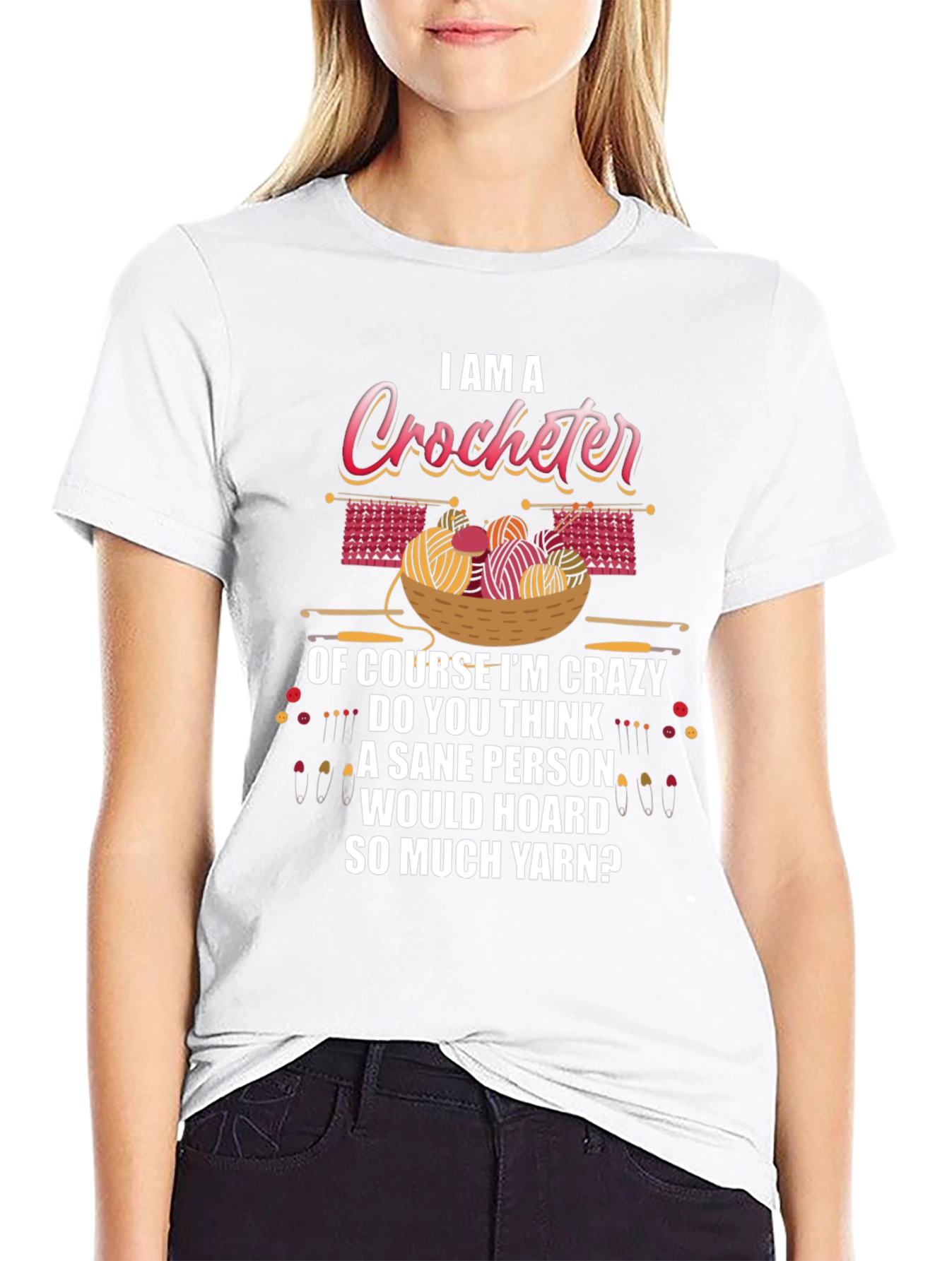 I Am A Crocheter Crazy Yarn Hoarder T-Shirt