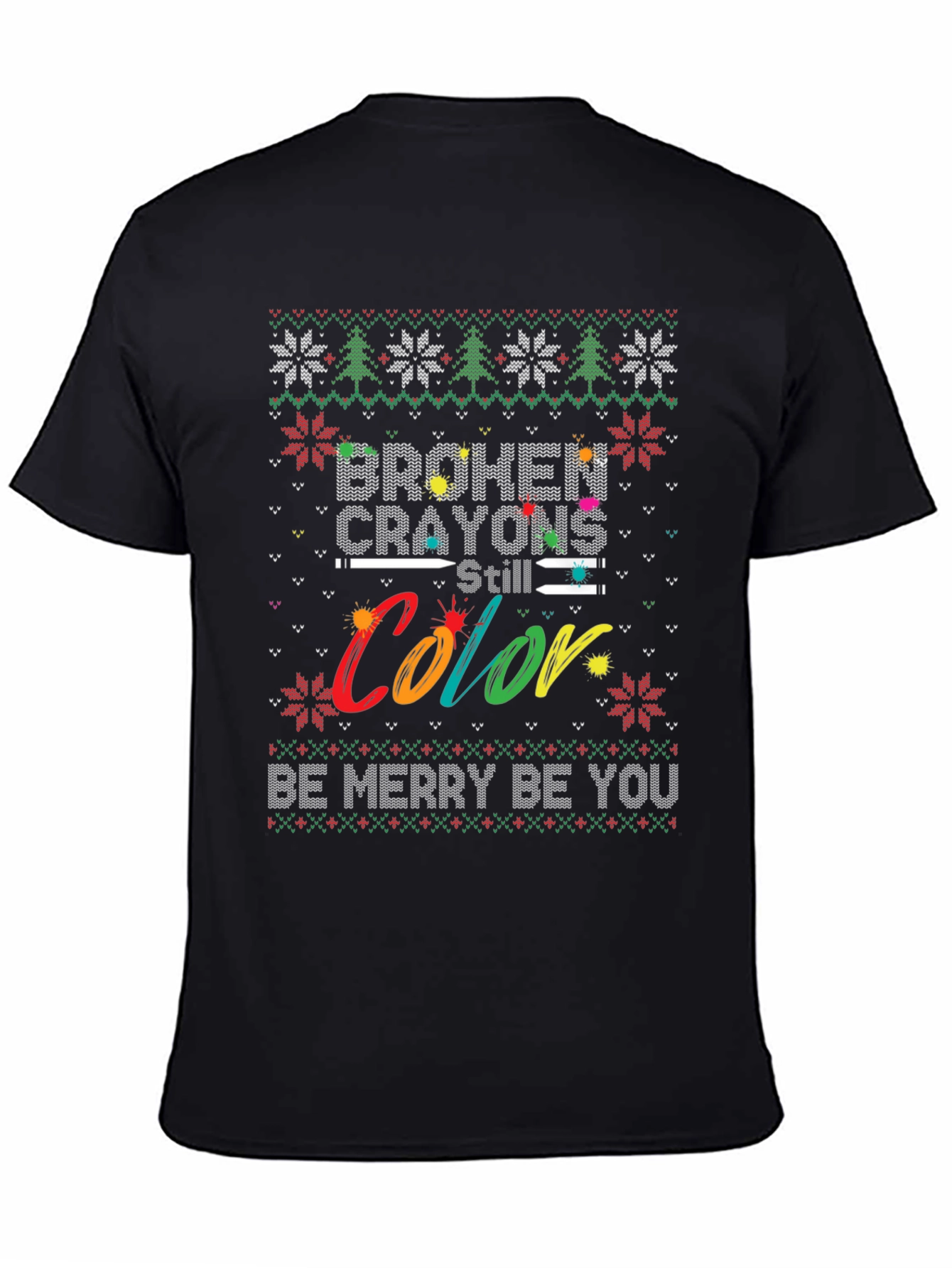 Broken Crayons Still Color T-Shirt Ugly Christmas Sweater Style
