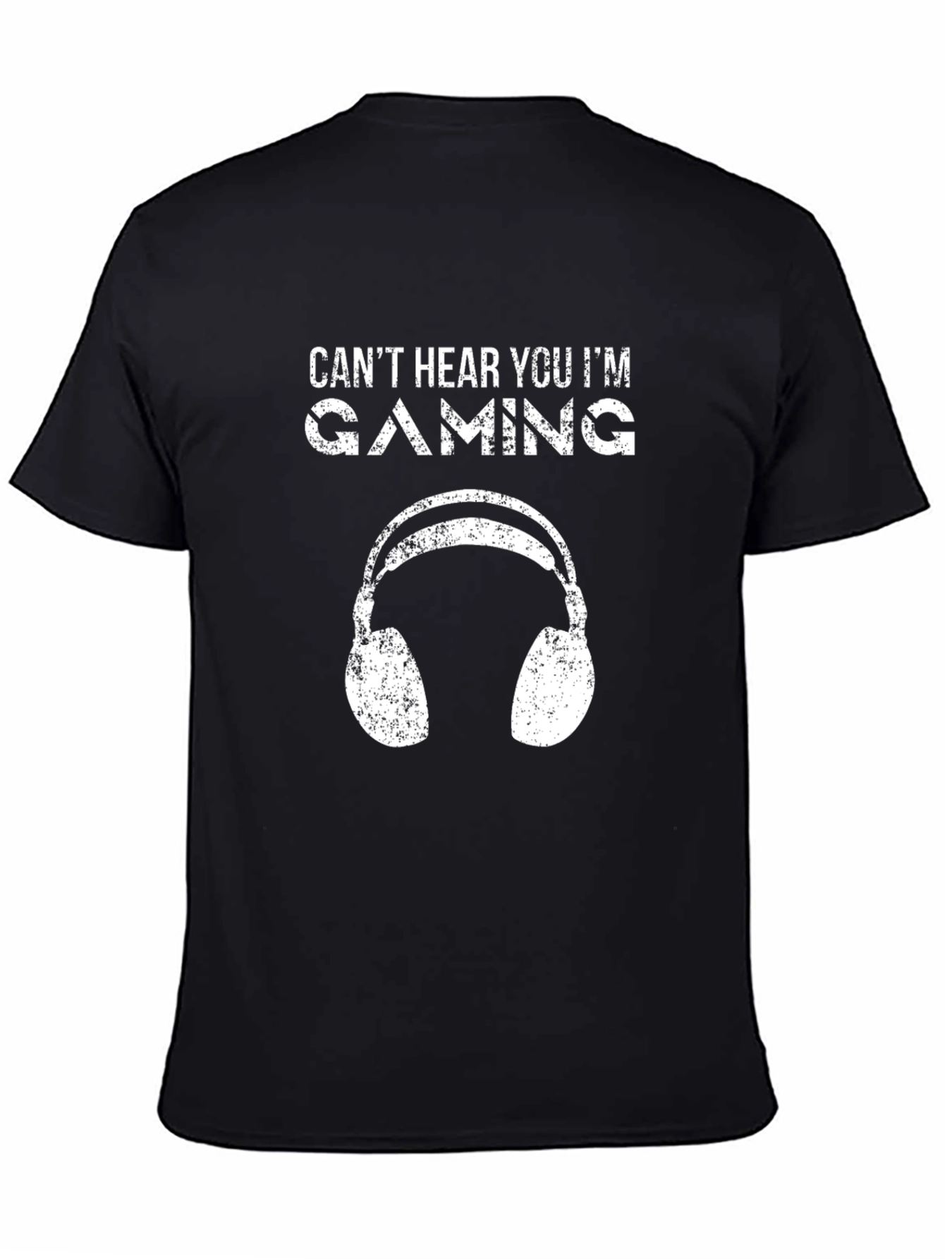 Gamer T-Shirt: Cant Hear You Im Gaming