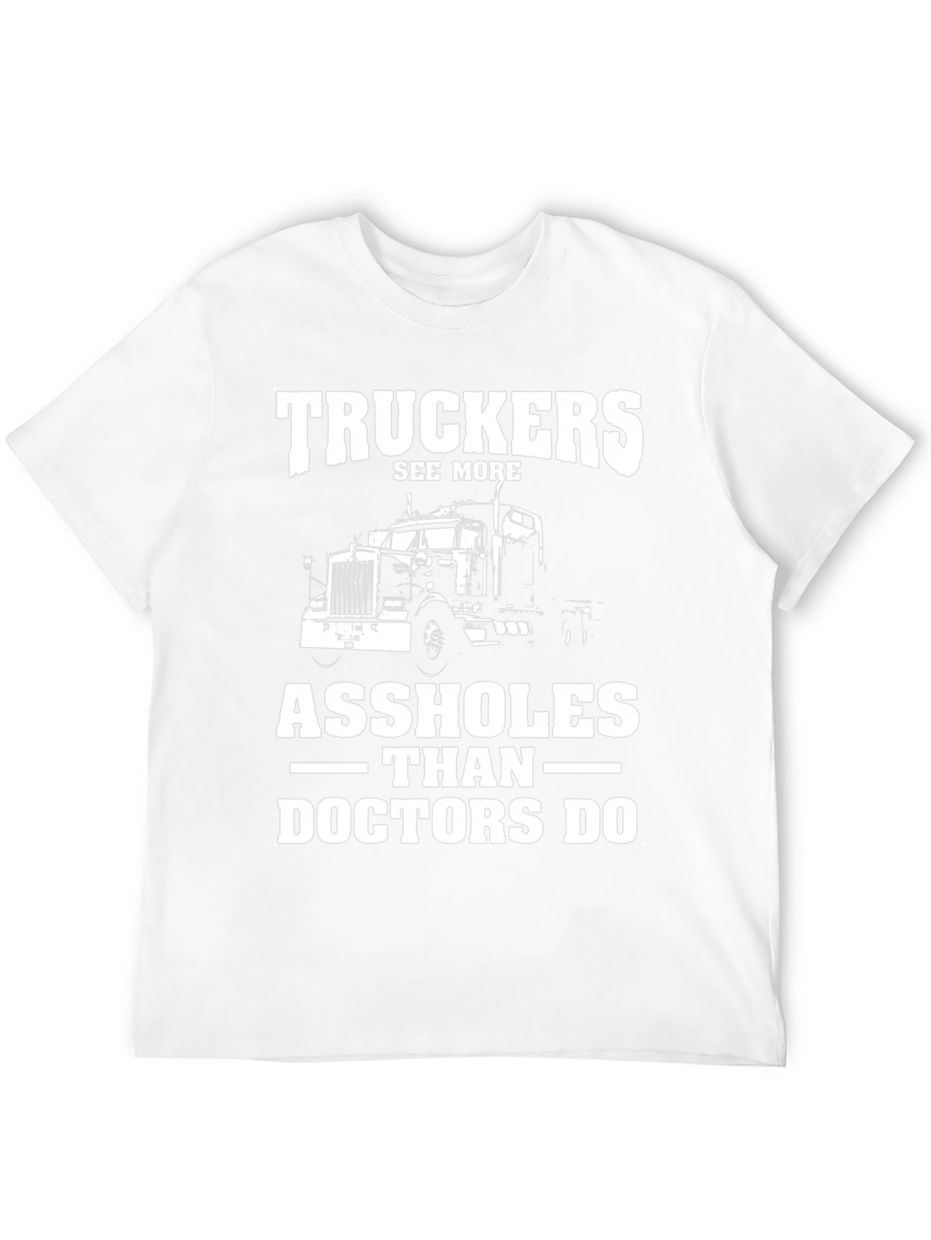 Truckers See More Funny Graphic Tee
