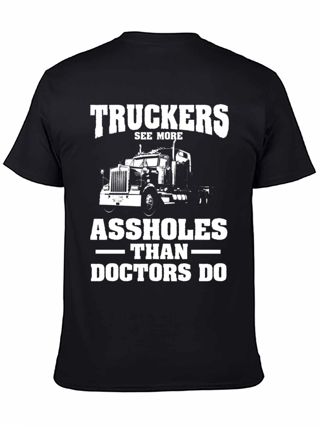 Truckers See More Funny Graphic Tee