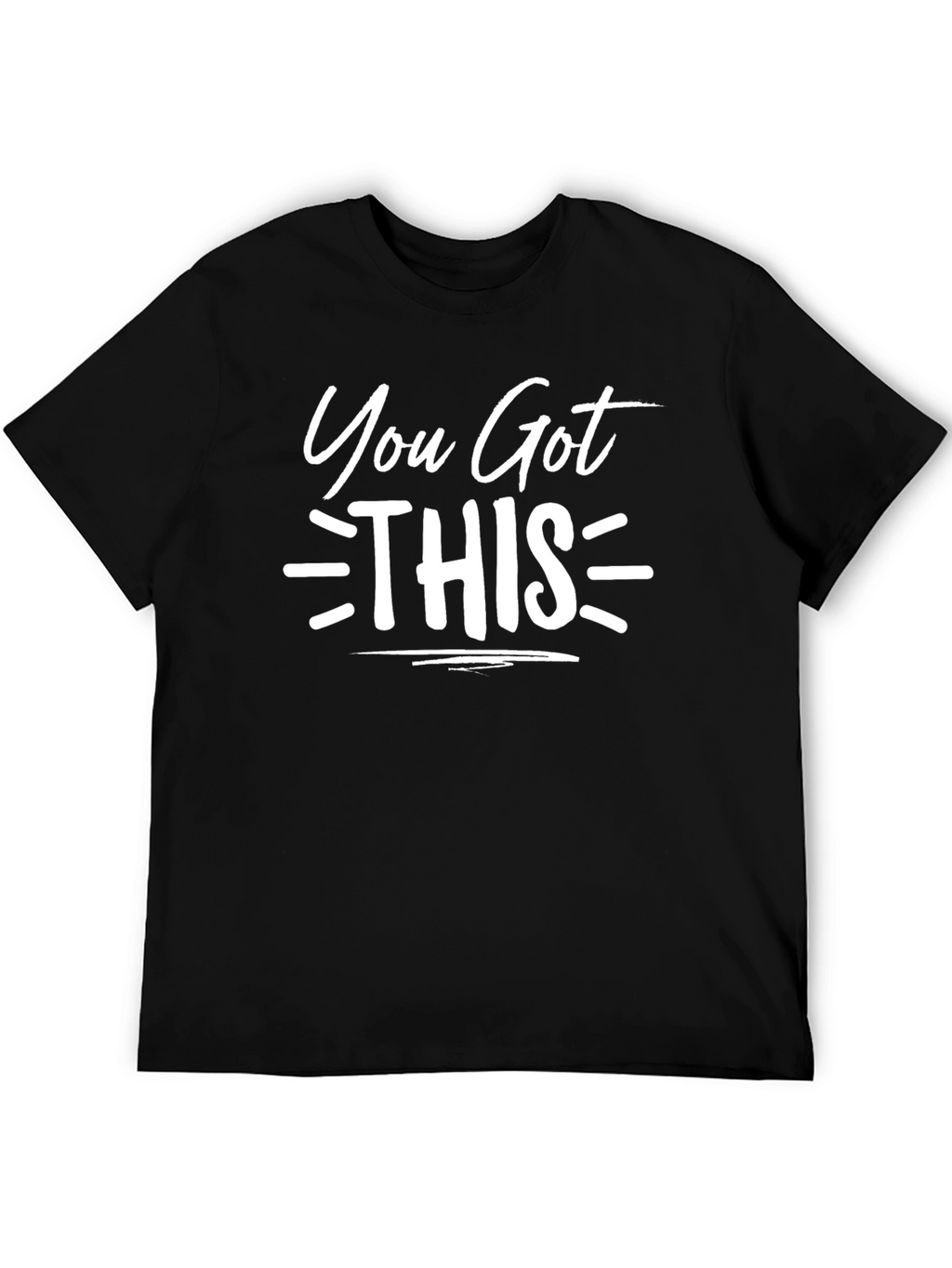 You Got This Motivational Black T-Shirt