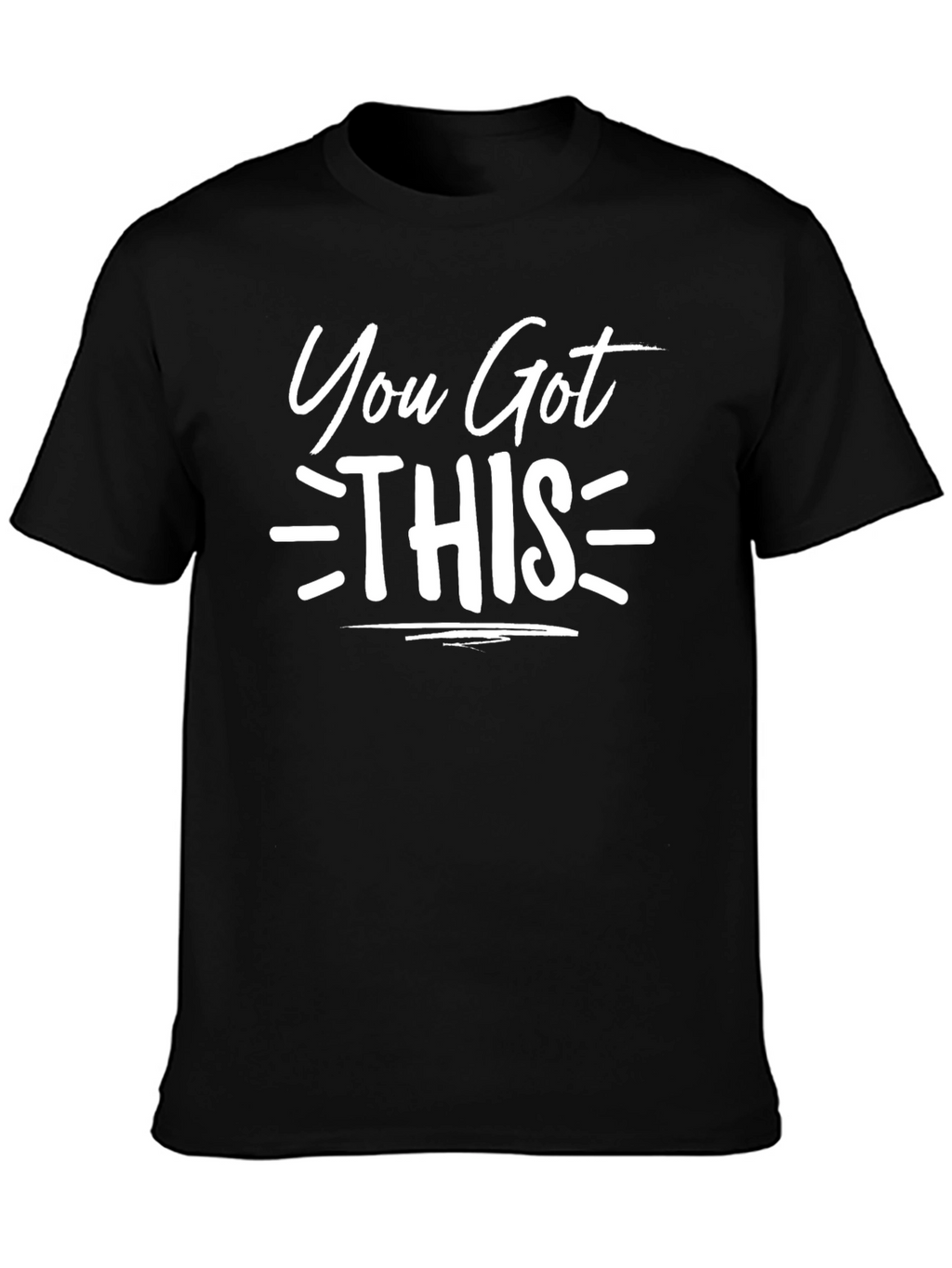 You Got This Motivational Black T-Shirt