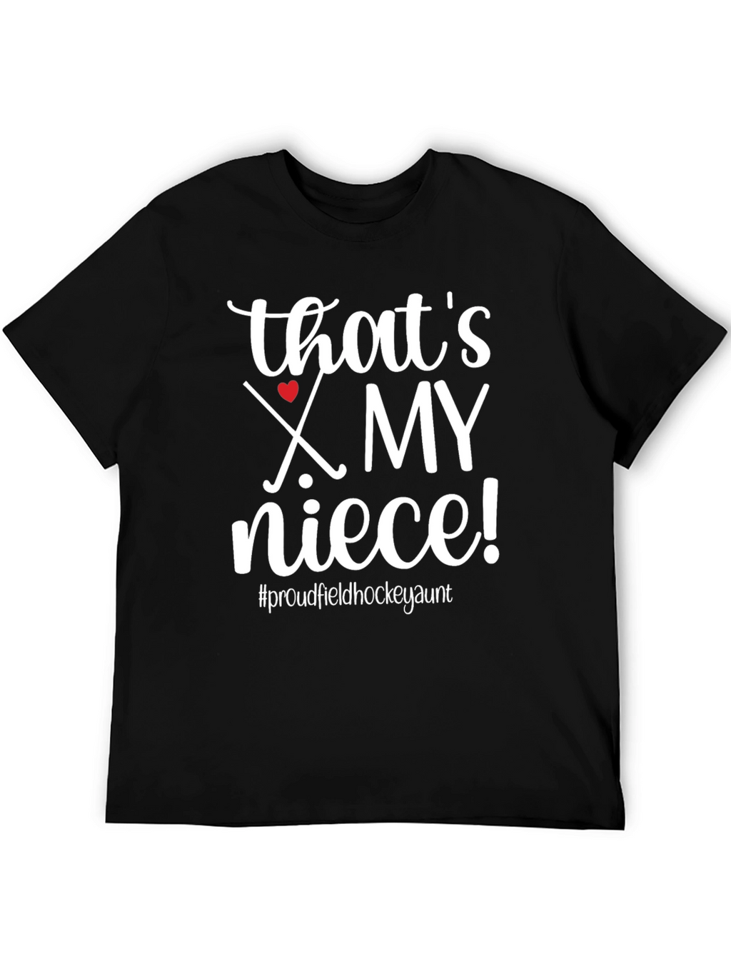 Thats My Niece Field Hockey Aunt T-Shirt