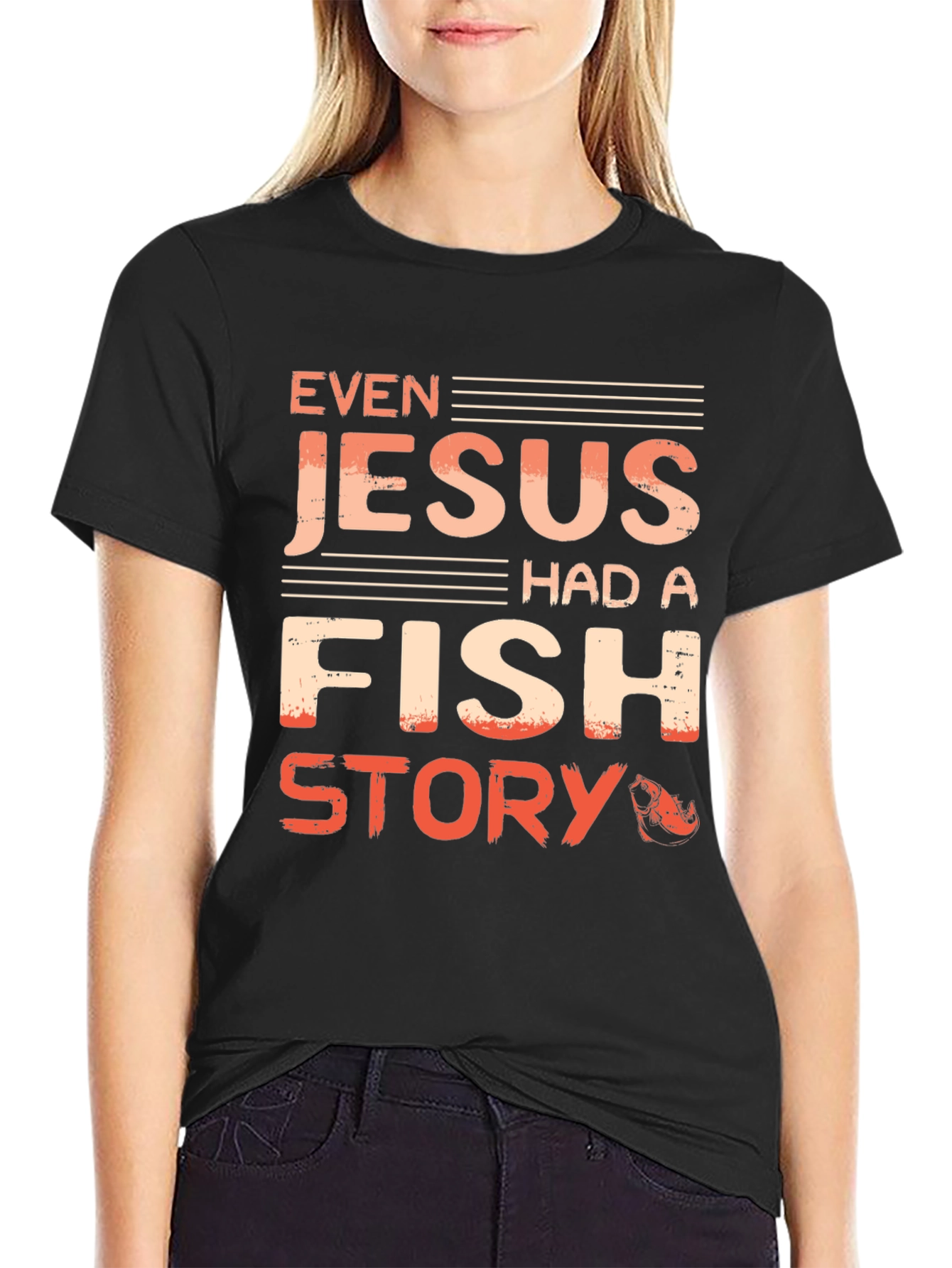 Even Jesus Had A Fish Story T-Shirt