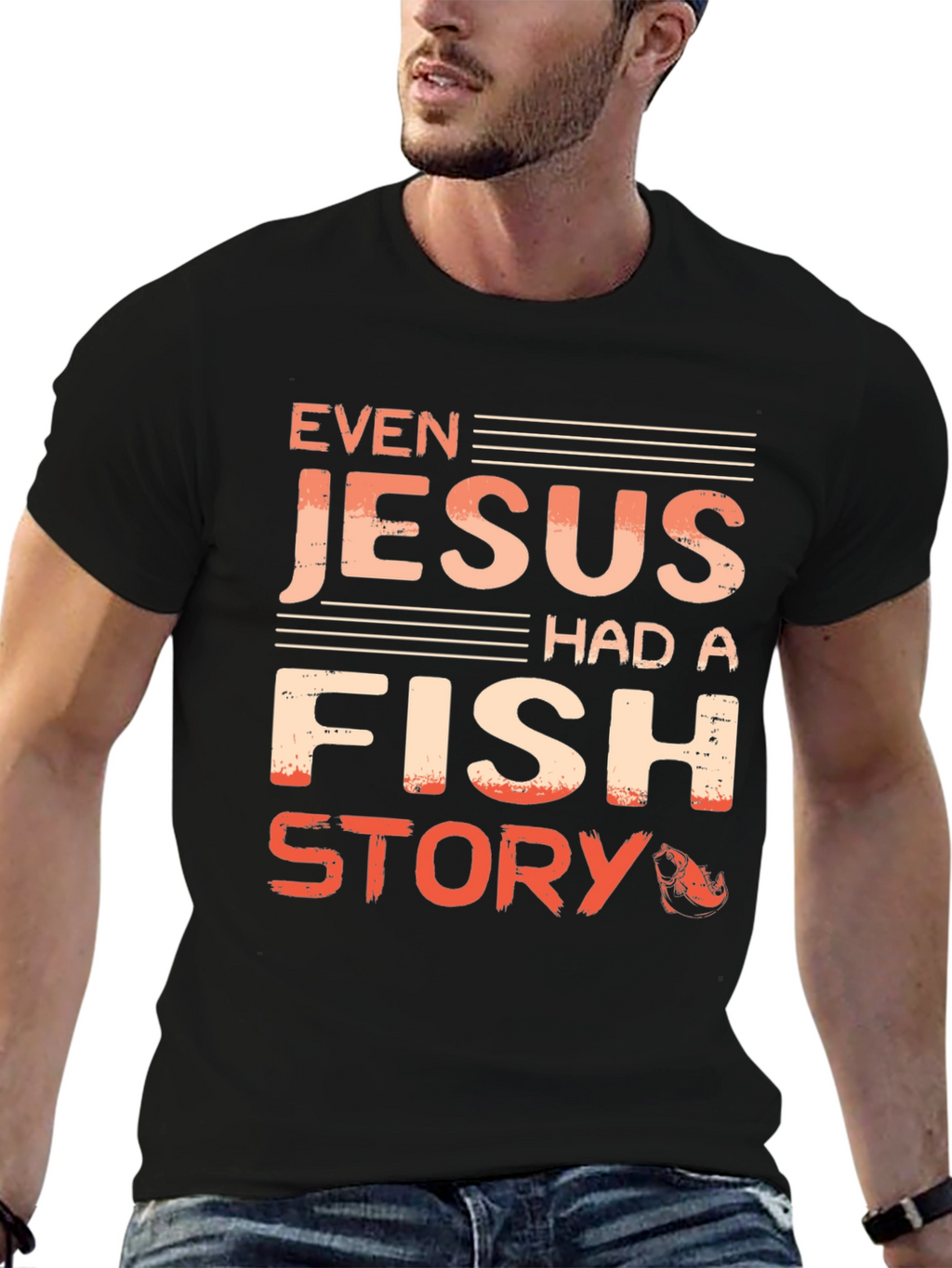 Even Jesus Had A Fish Story T-Shirt