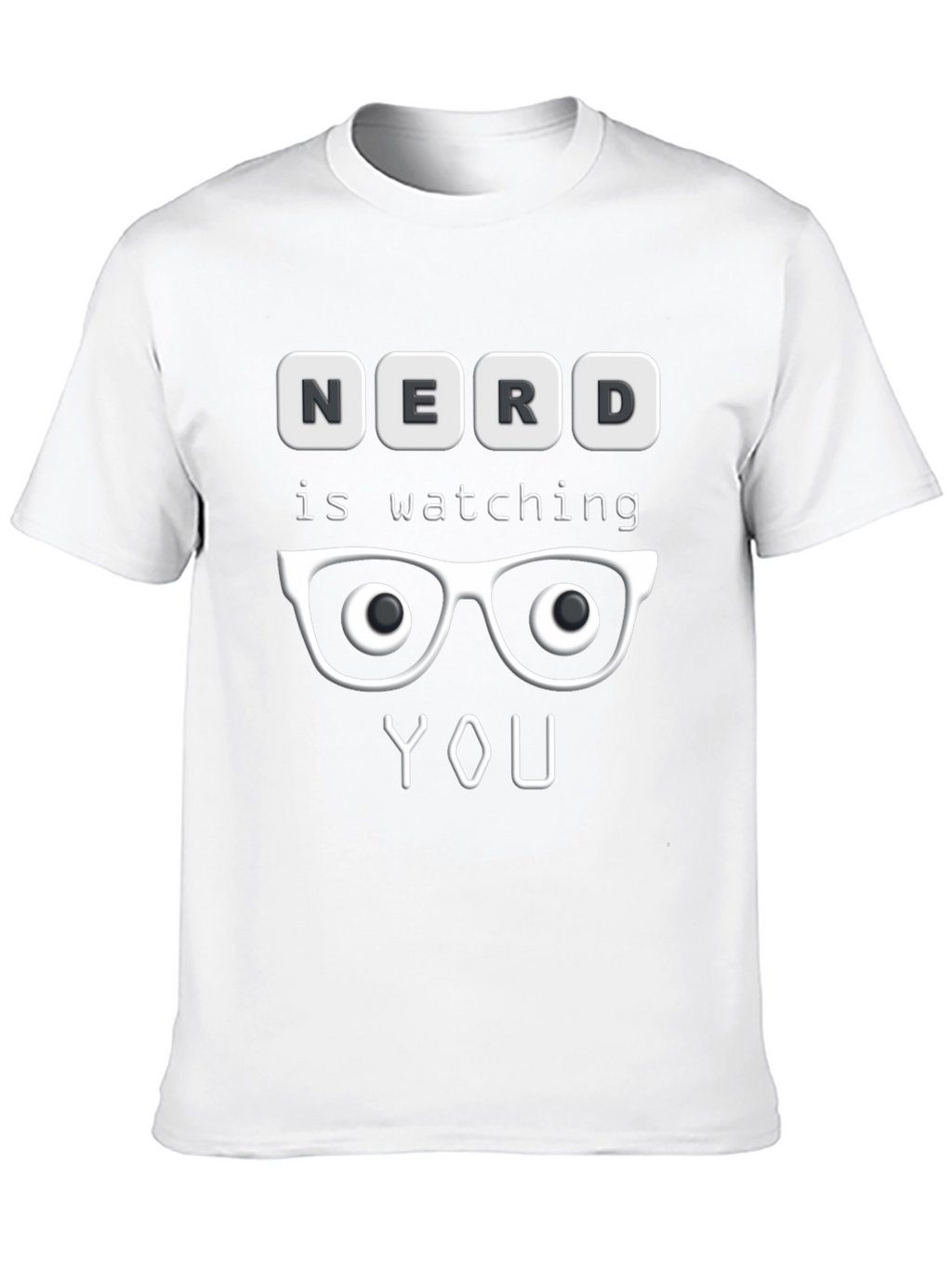 Nerd is Watching You T-Shirt - Funny Graphic Tee