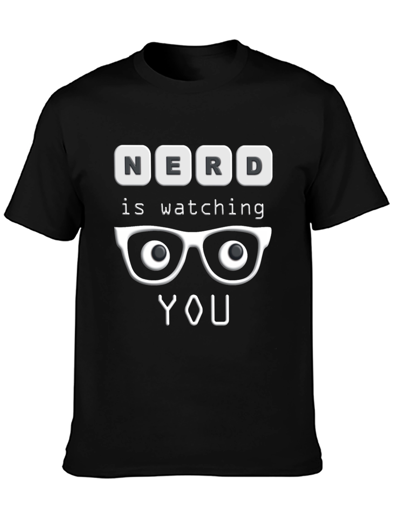 Nerd is Watching You T-Shirt - Funny Graphic Tee