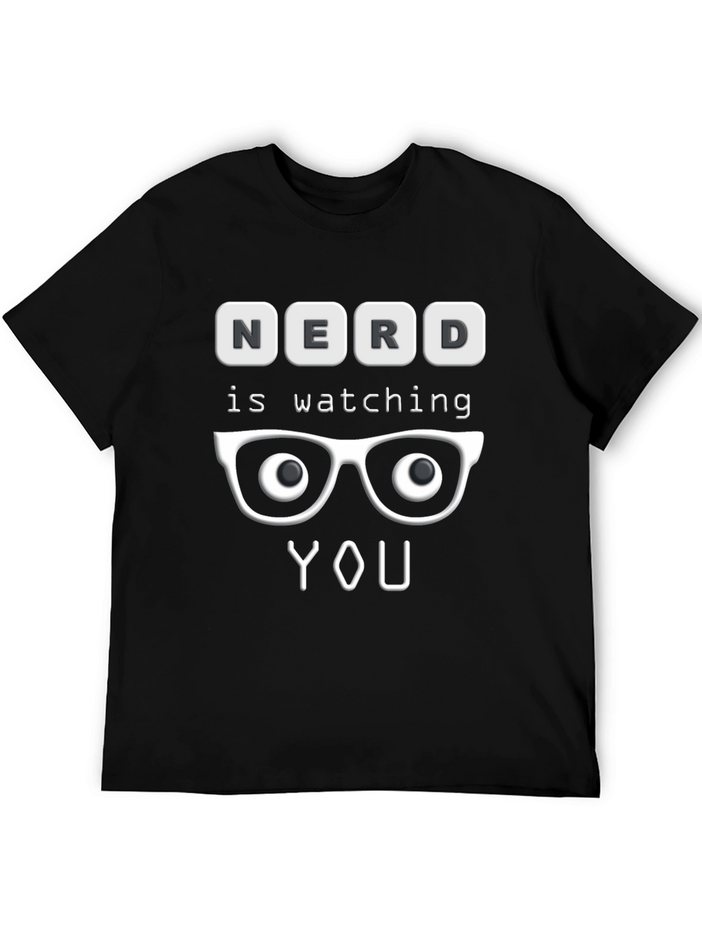 Nerd is Watching You T-Shirt - Funny Graphic Tee