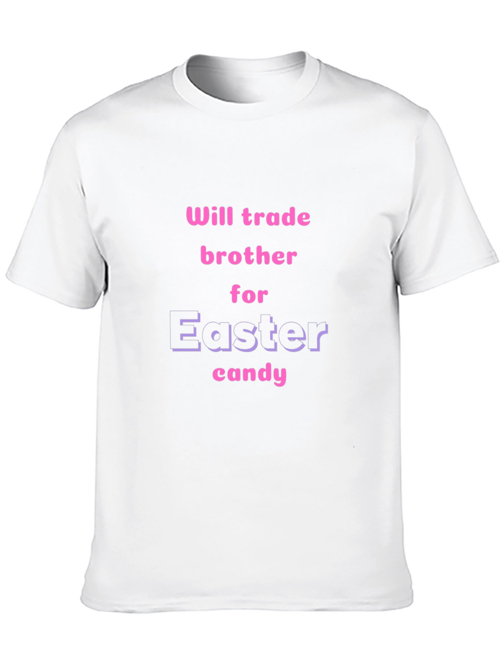Will Trade Brother for Easter Candy T-Shirt