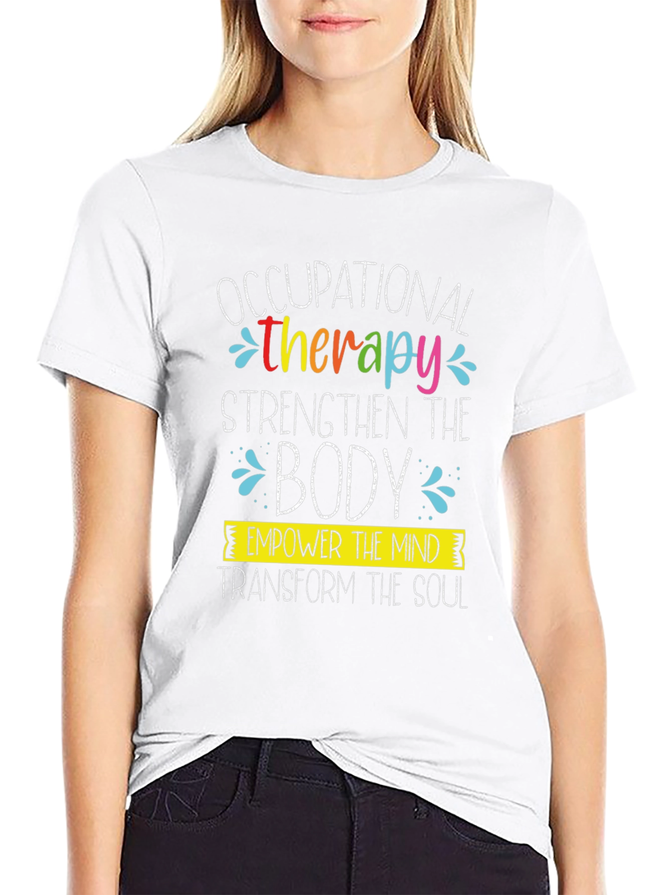 Occupational Therapy T-Shirt: Strengthen Empower Transform