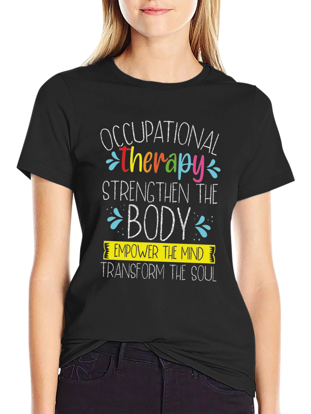 Occupational Therapy T-Shirt: Strengthen Empower Transform