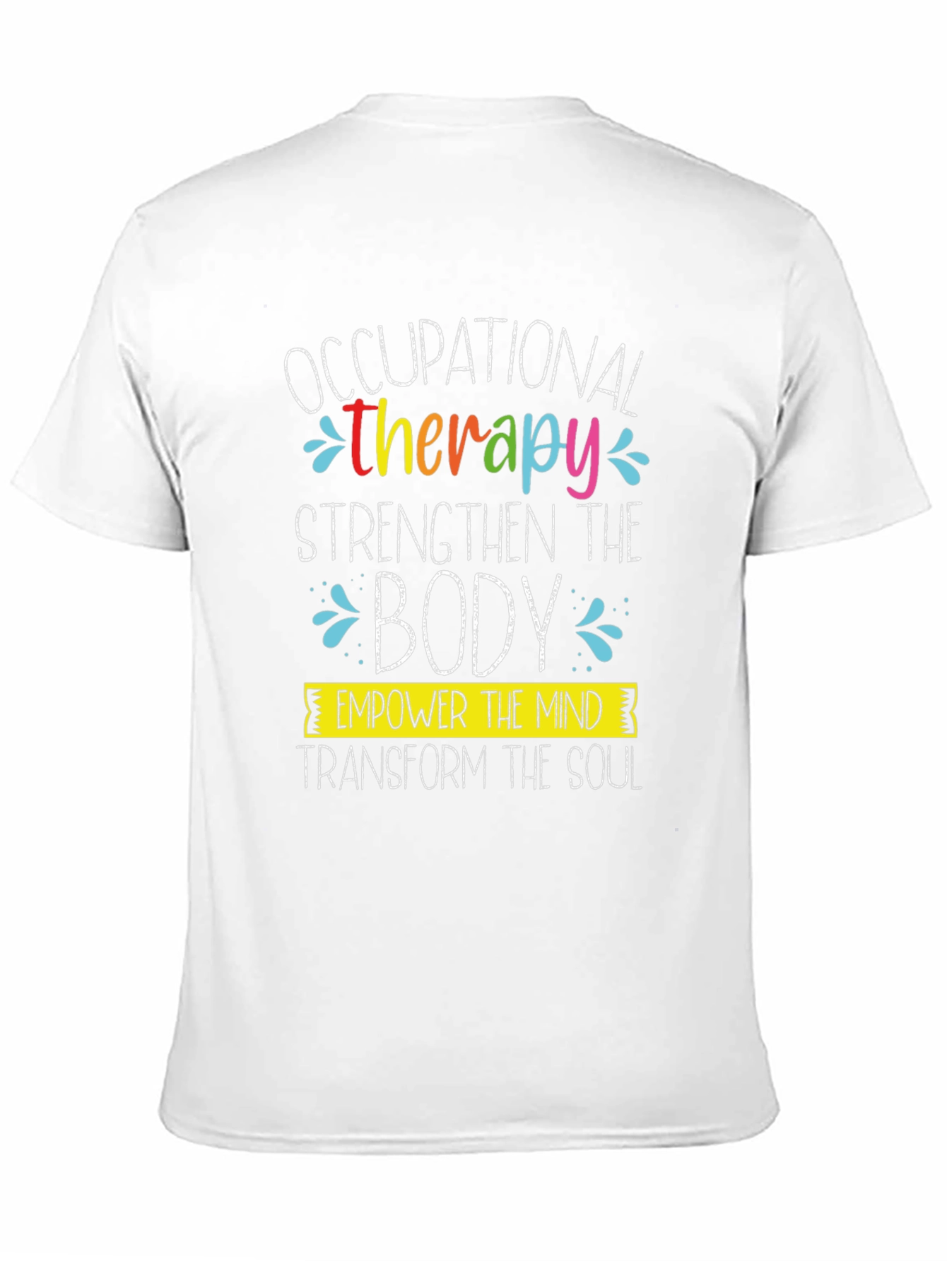Occupational Therapy T-Shirt: Strengthen Empower Transform