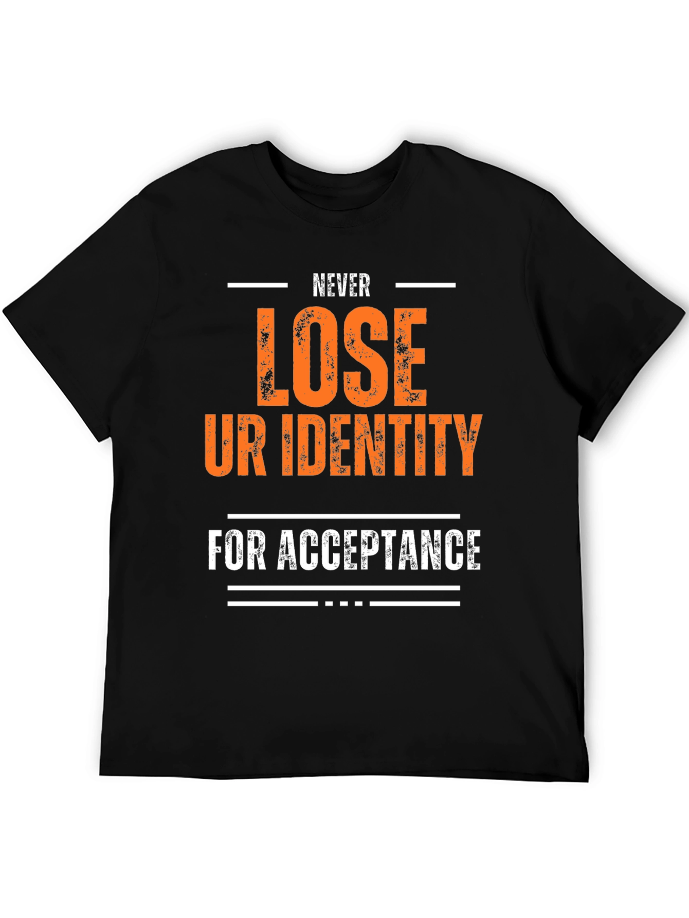 Inspirational Graphic T-Shirt - Never Lose Identity