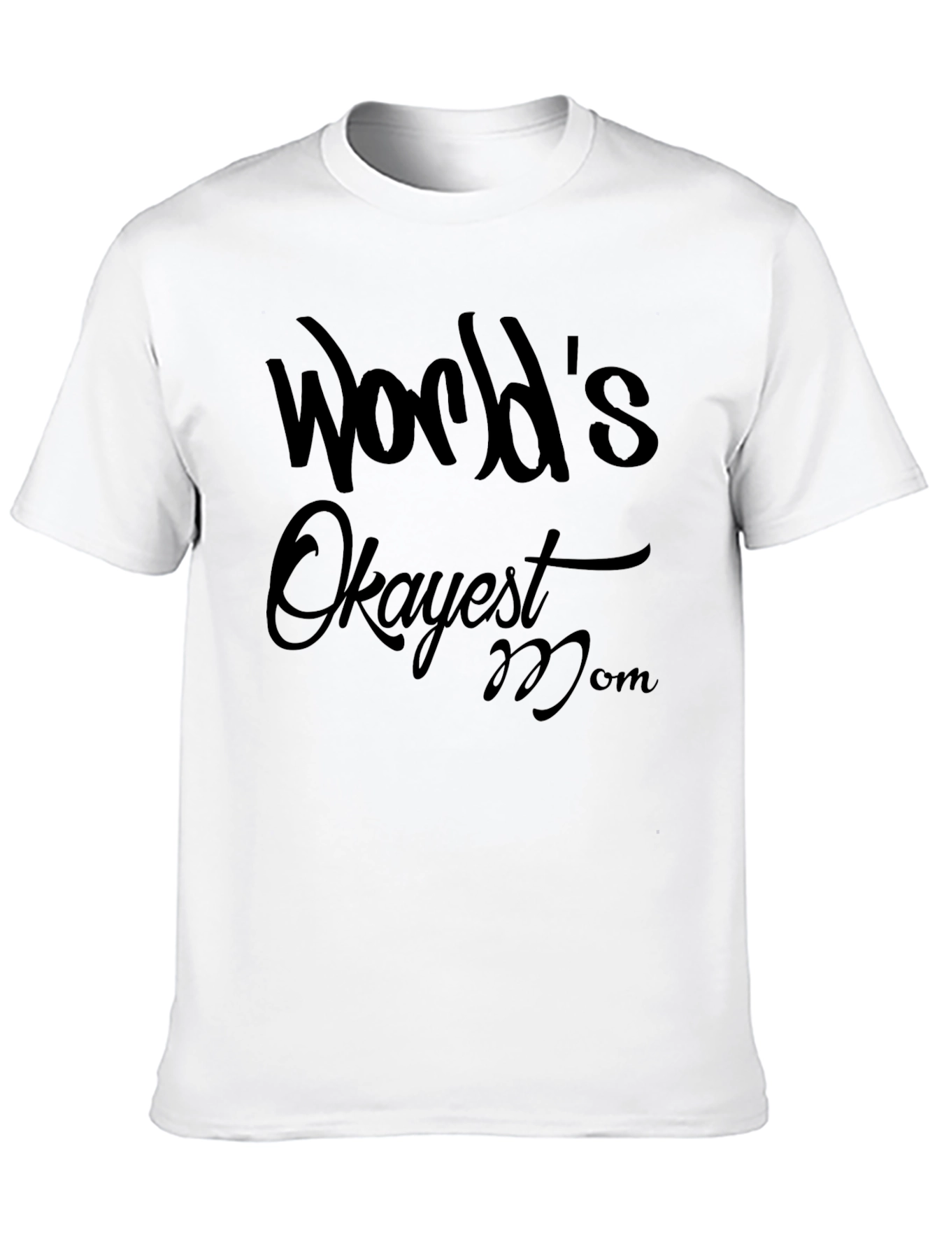 Worlds Okayest Mom T-Shirt