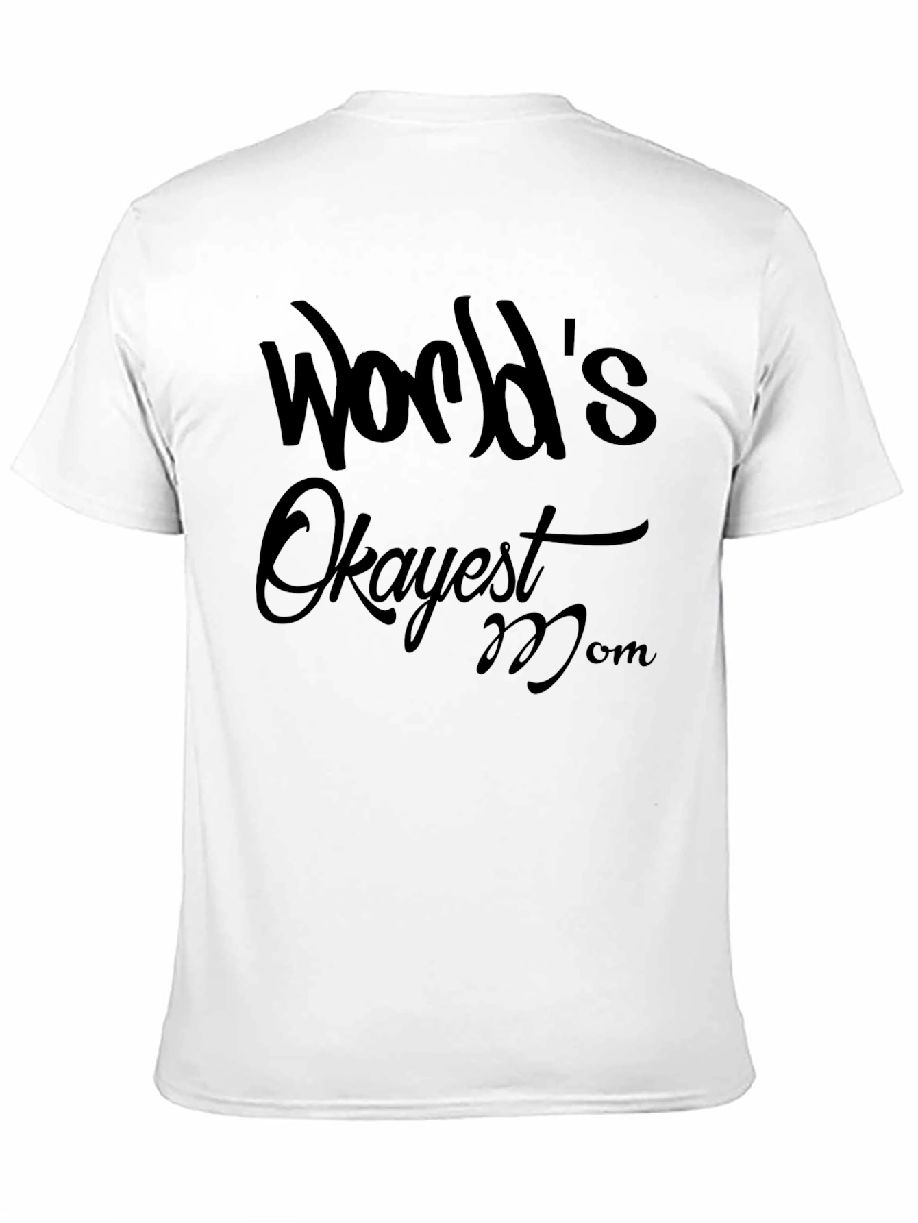 Worlds Okayest Mom T-Shirt
