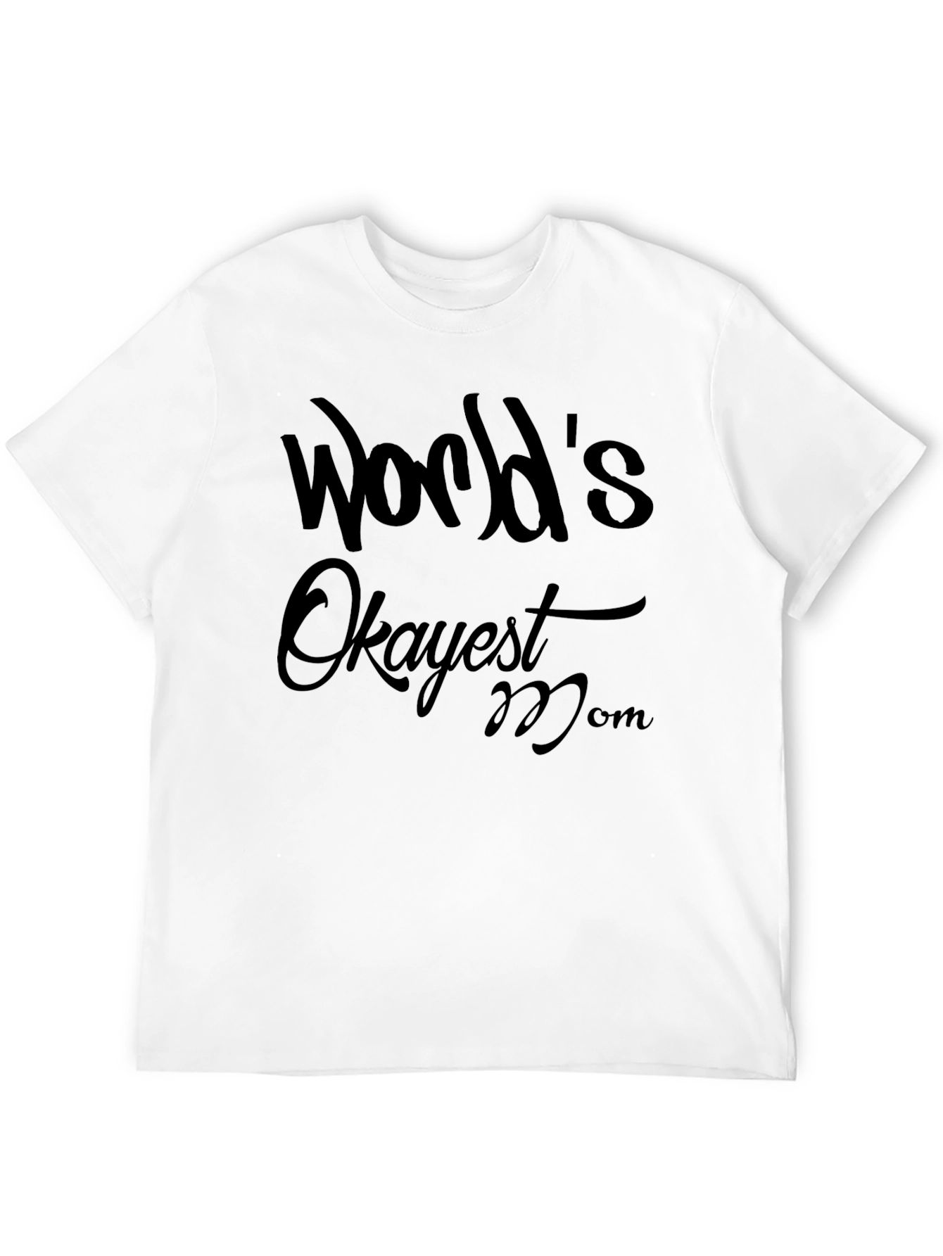 Worlds Okayest Mom T-Shirt