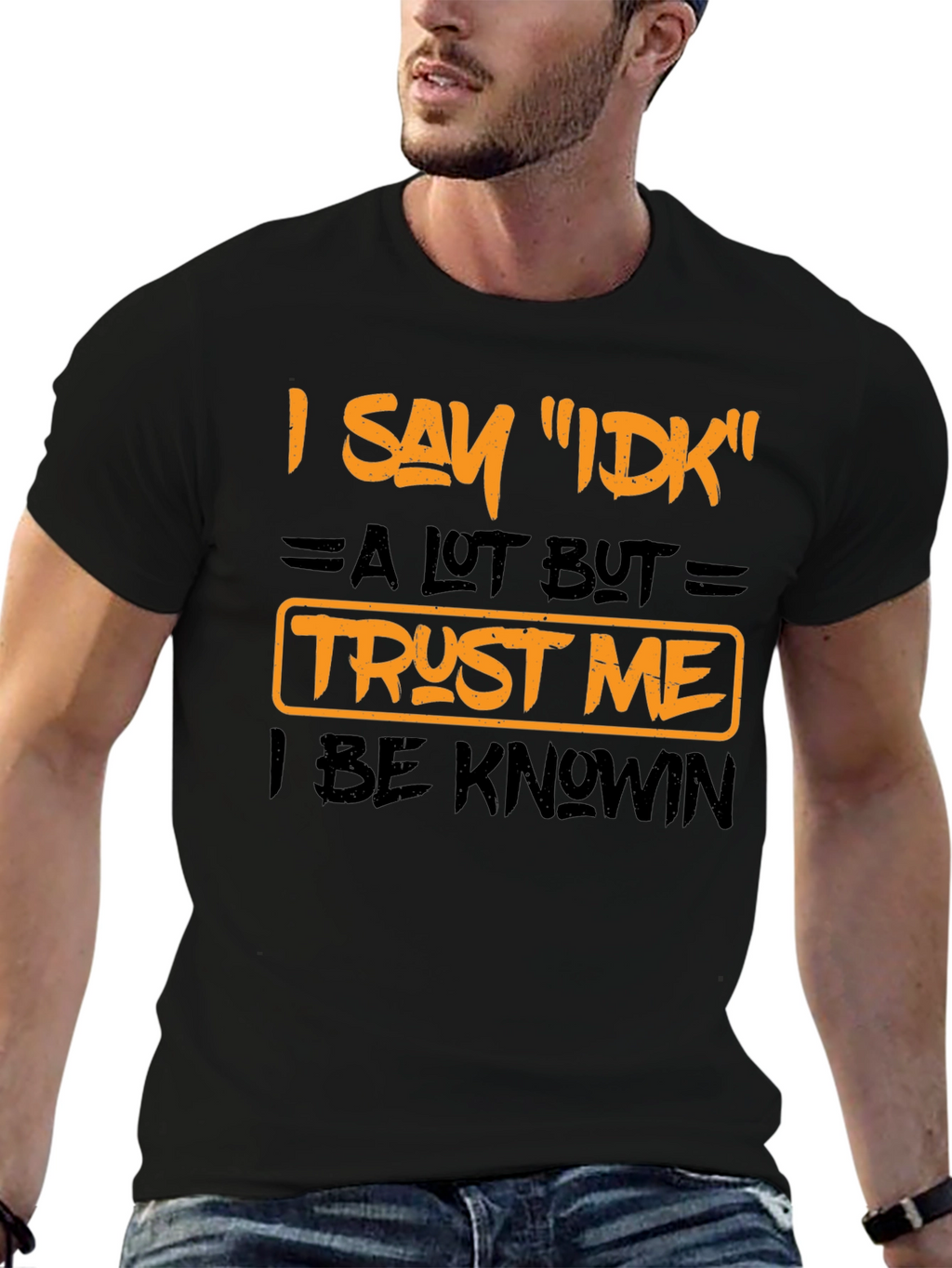 I Say IDK Funny Graphic T-Shirt