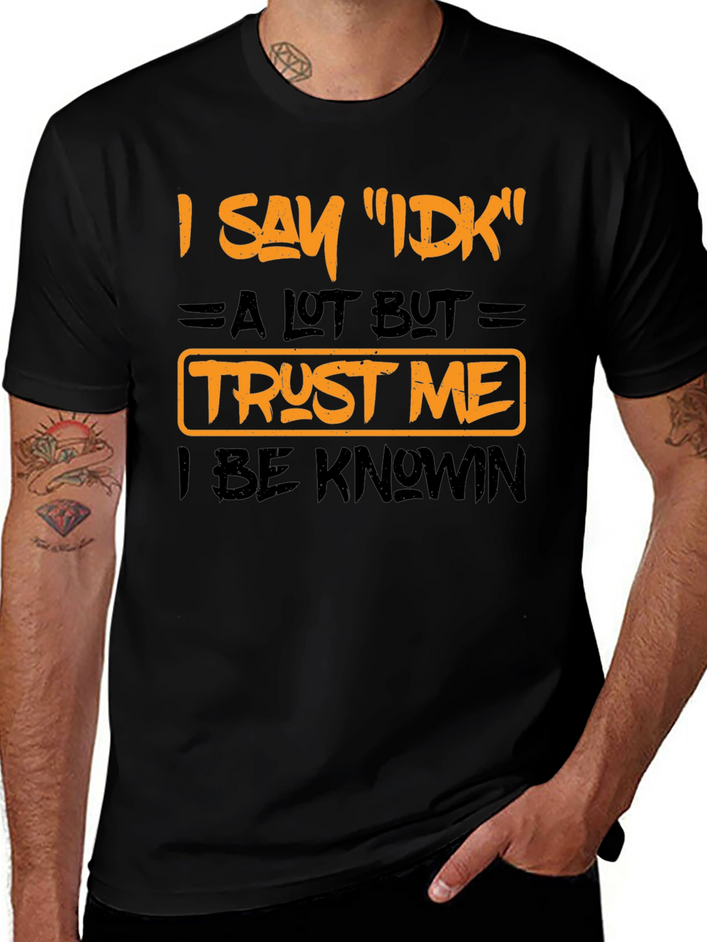 I Say IDK Funny Graphic T-Shirt