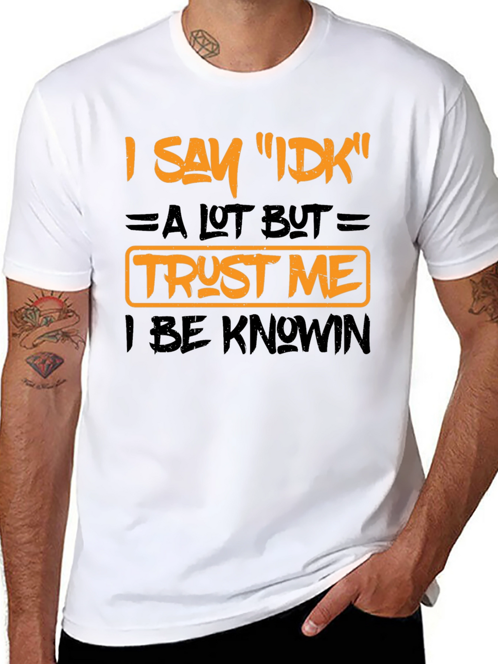 I Say IDK Funny Graphic T-Shirt