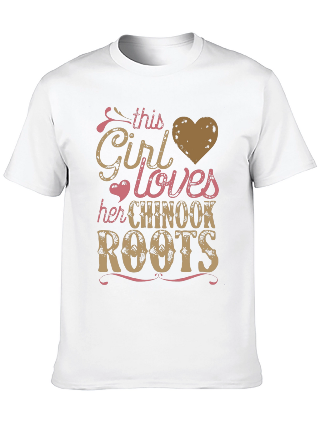 Chinook Roots T-Shirt: This Girl Loves