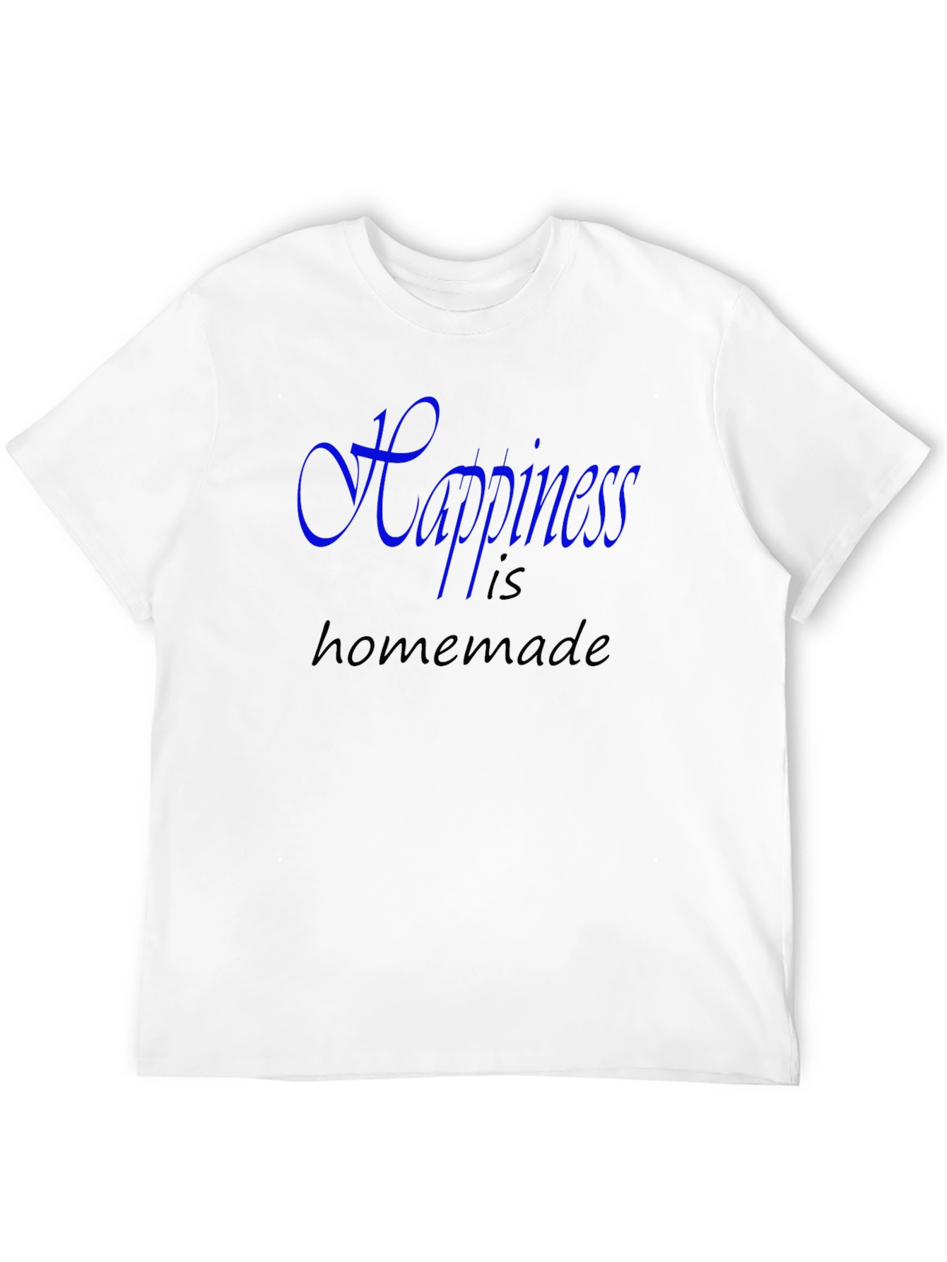 Happiness is Homemade - Graphic T-Shirt
