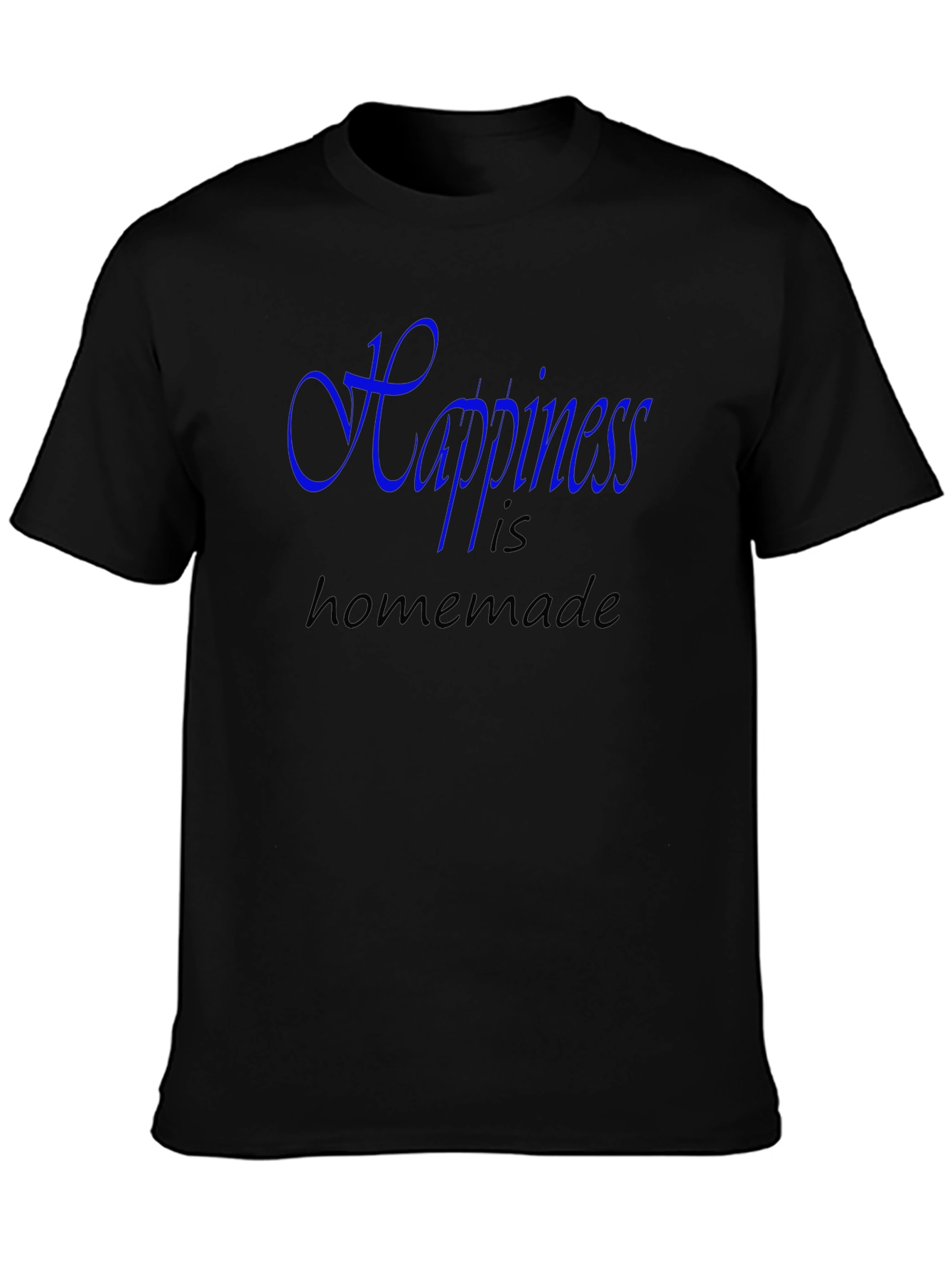 Happiness is Homemade - Graphic T-Shirt
