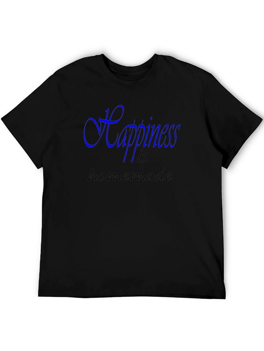 Happiness is Homemade - Graphic T-Shirt