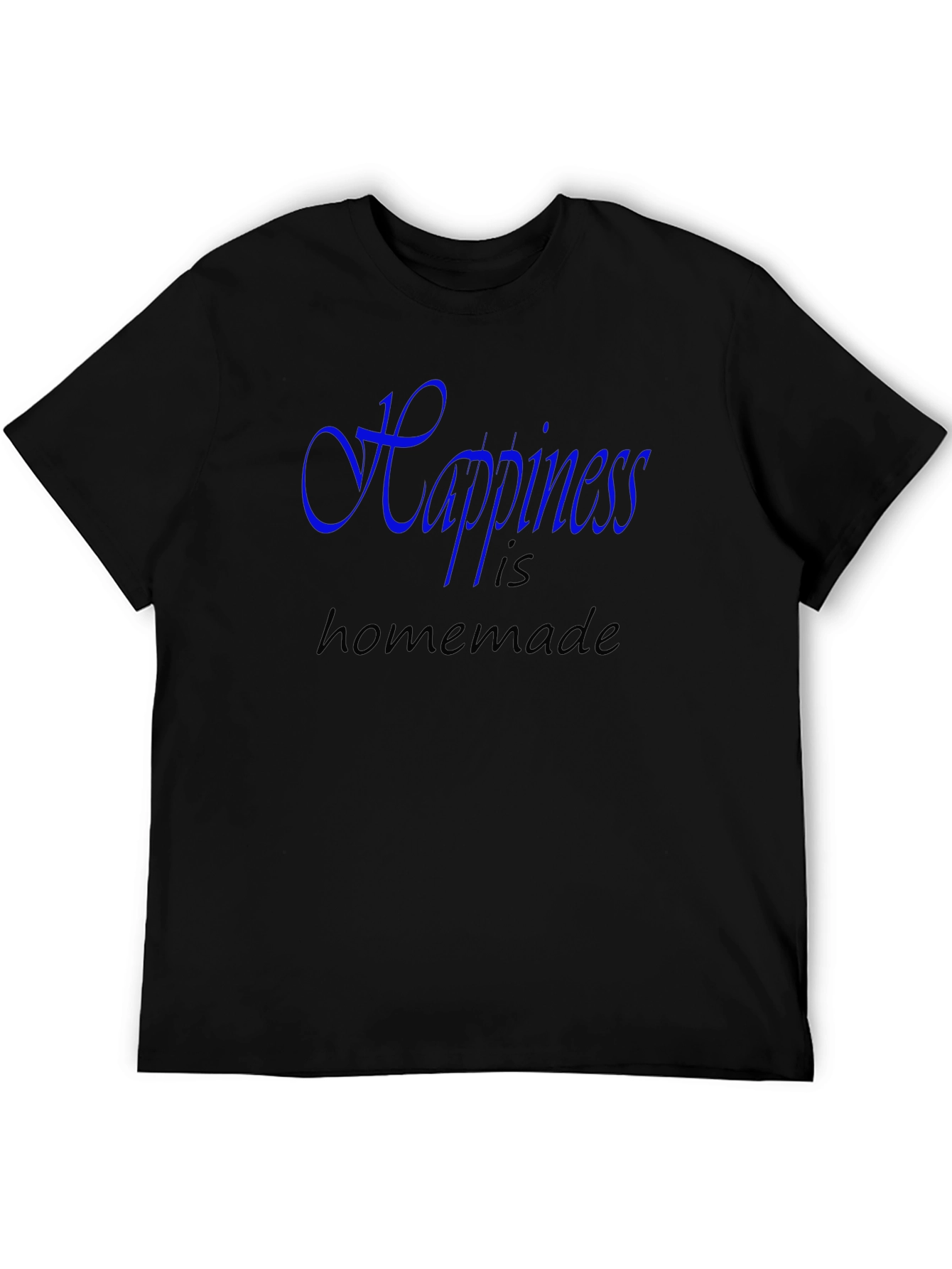 Happiness is Homemade - Graphic T-Shirt