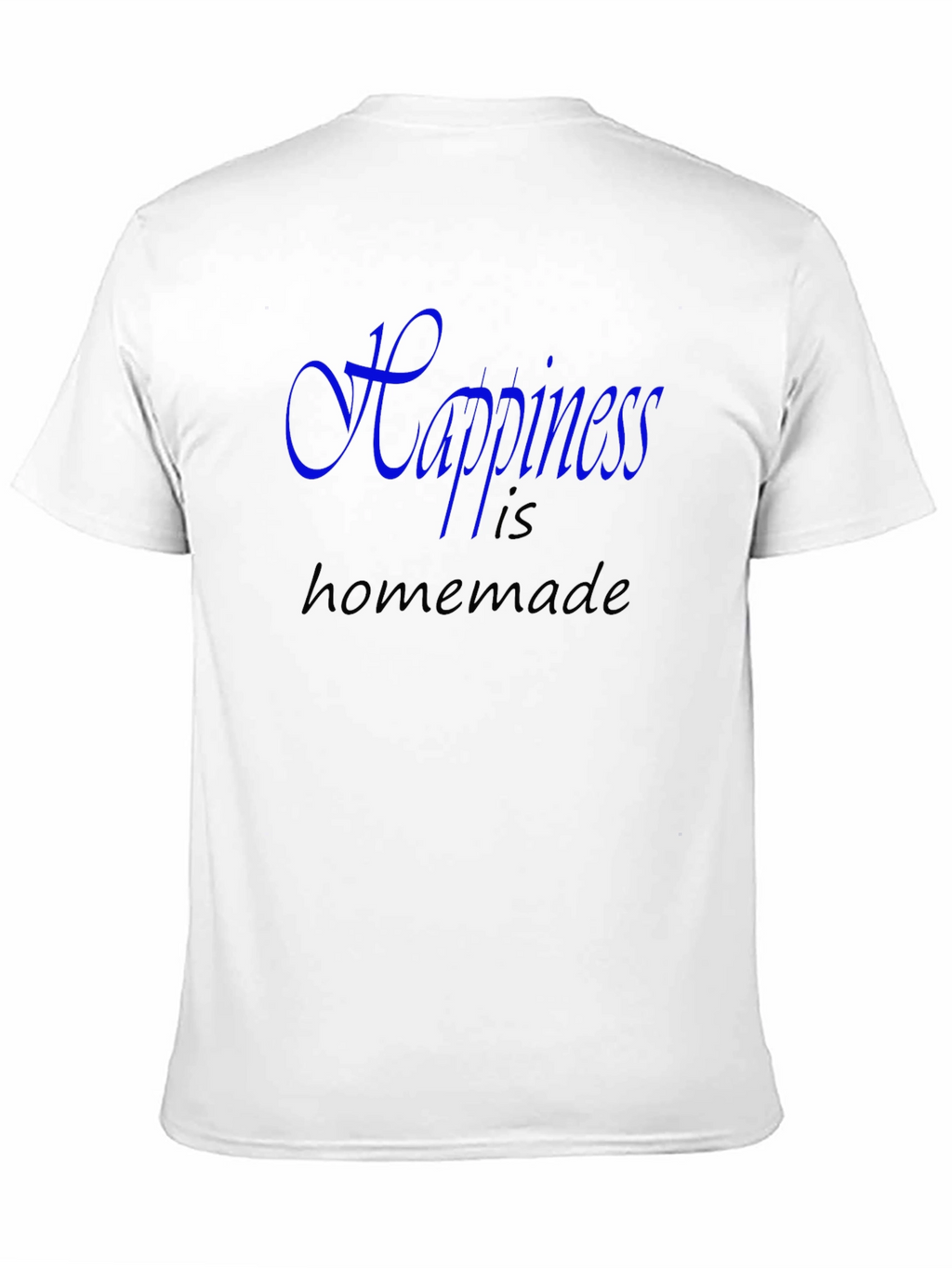 Happiness is Homemade - Graphic T-Shirt