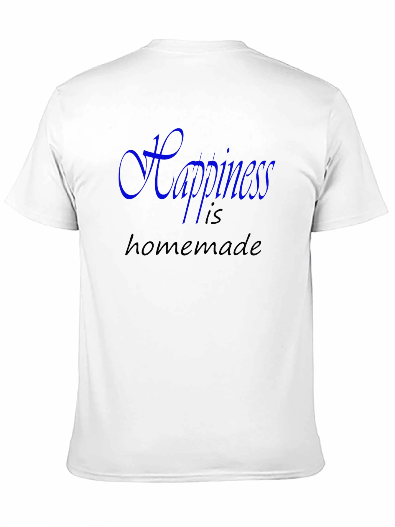 Happiness is Homemade - Graphic T-Shirt