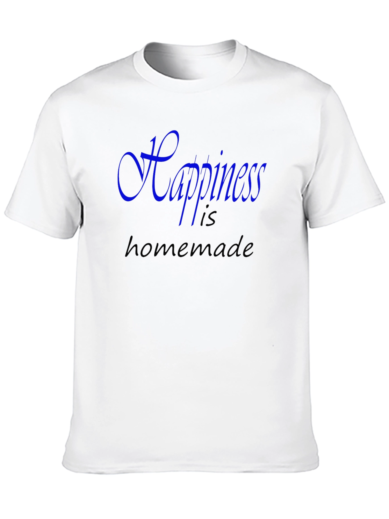 Happiness is Homemade - Graphic T-Shirt