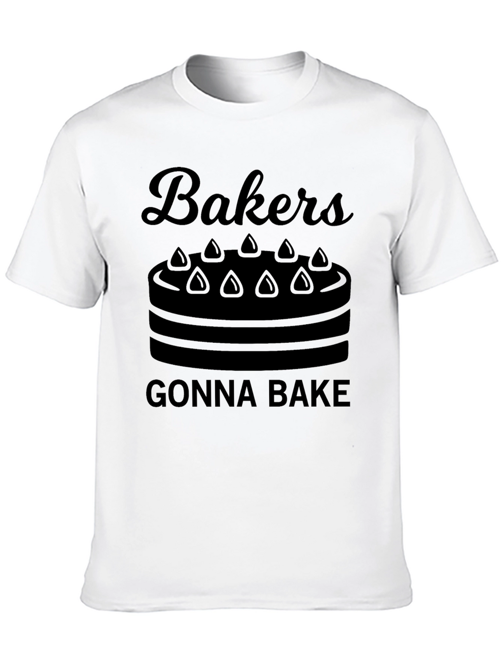 Bakers Gonna Bake Graphic T-Shirt