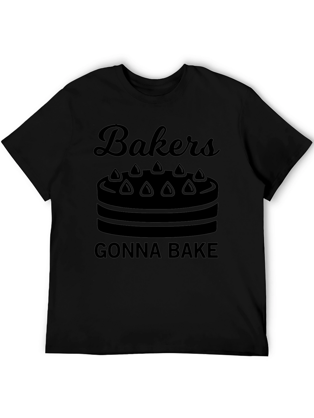 Bakers Gonna Bake Graphic T-Shirt