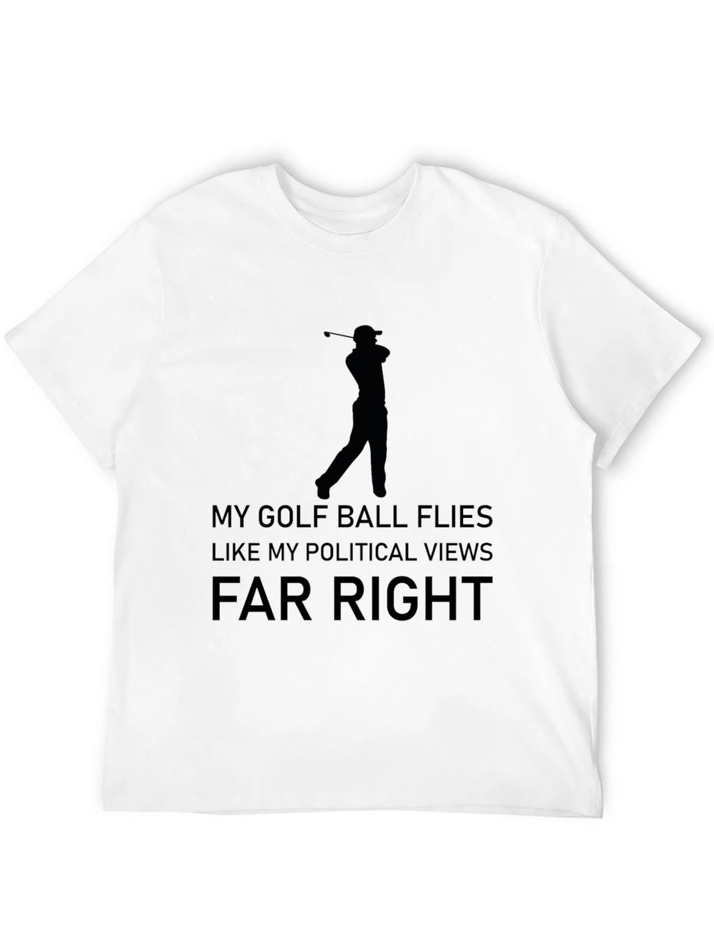 Funny Golf & Political Tee - Far Right T-Shirt