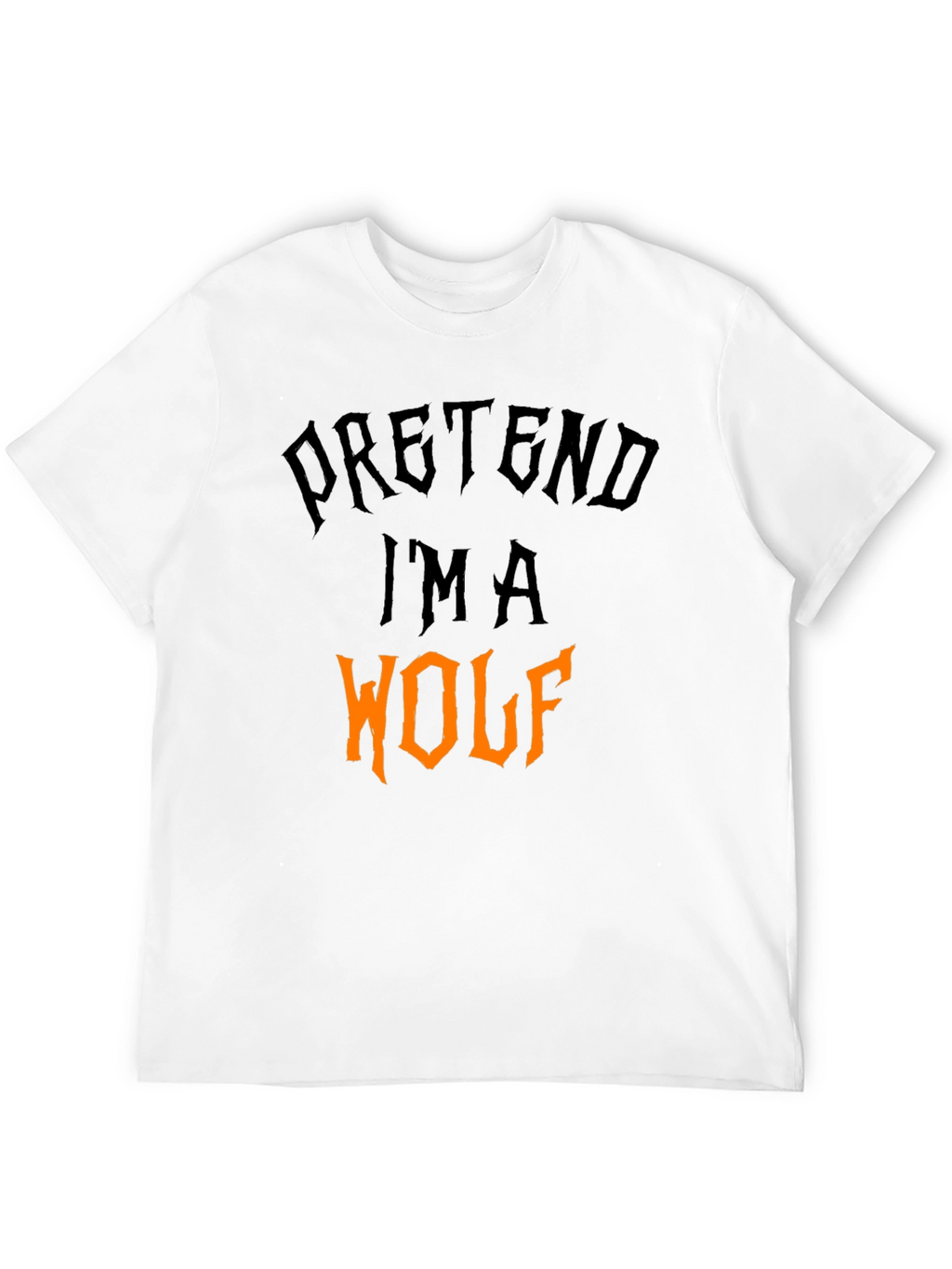 Pretend Im A Wolf Halloween T-Shirt